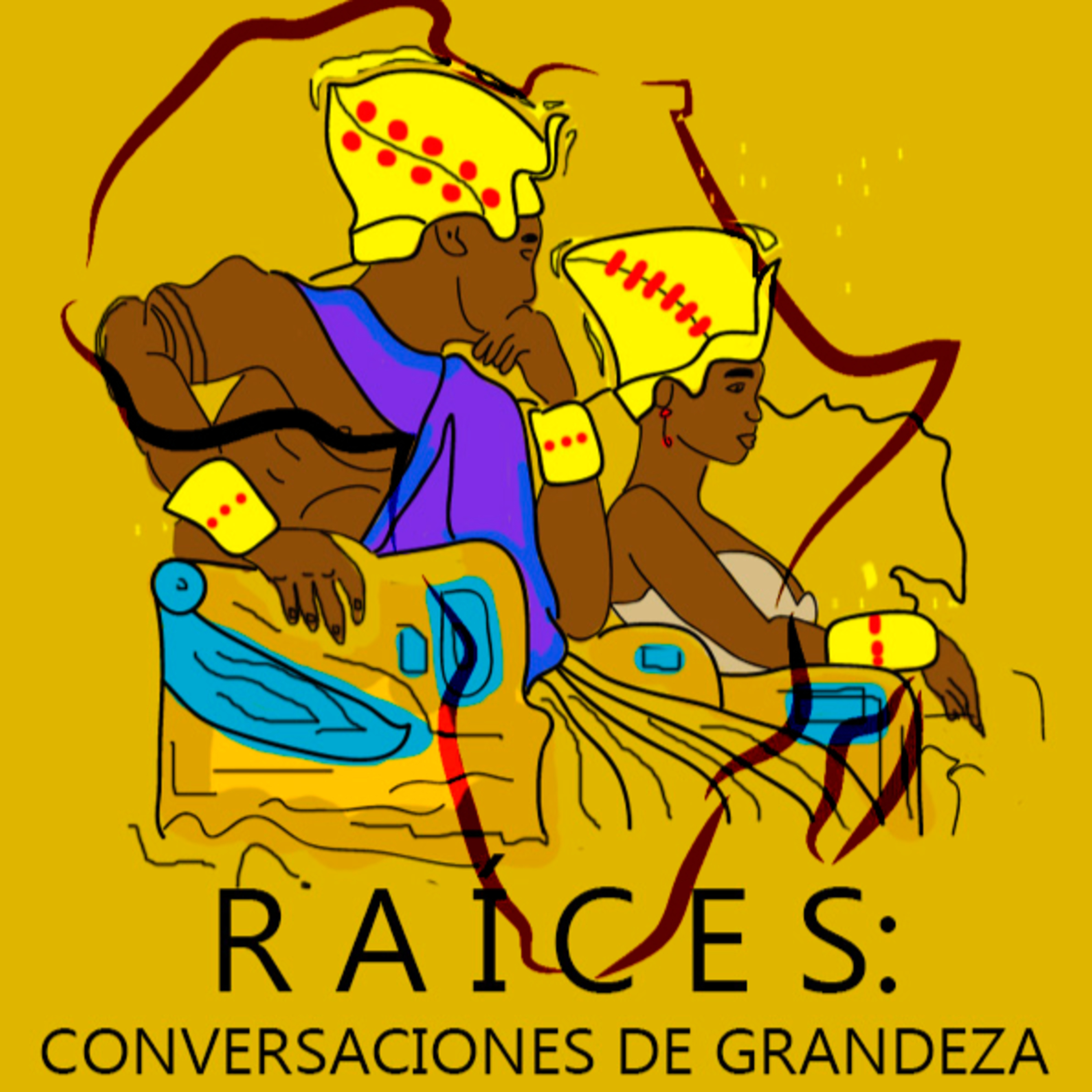 Raíces: Conversaciones de Grandeza