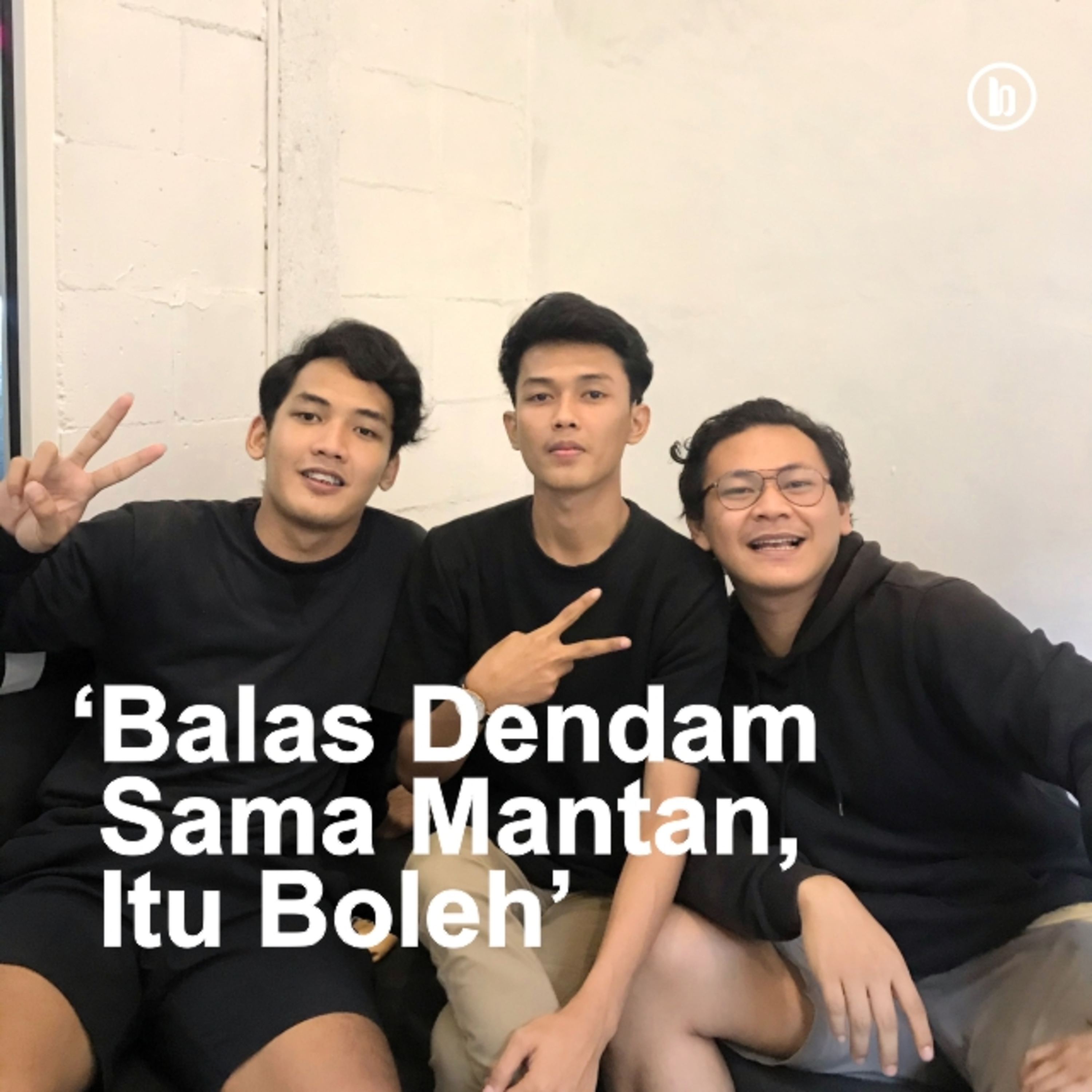 BALAS DENDAM SAMA MANTAN, ITU BOLEH
