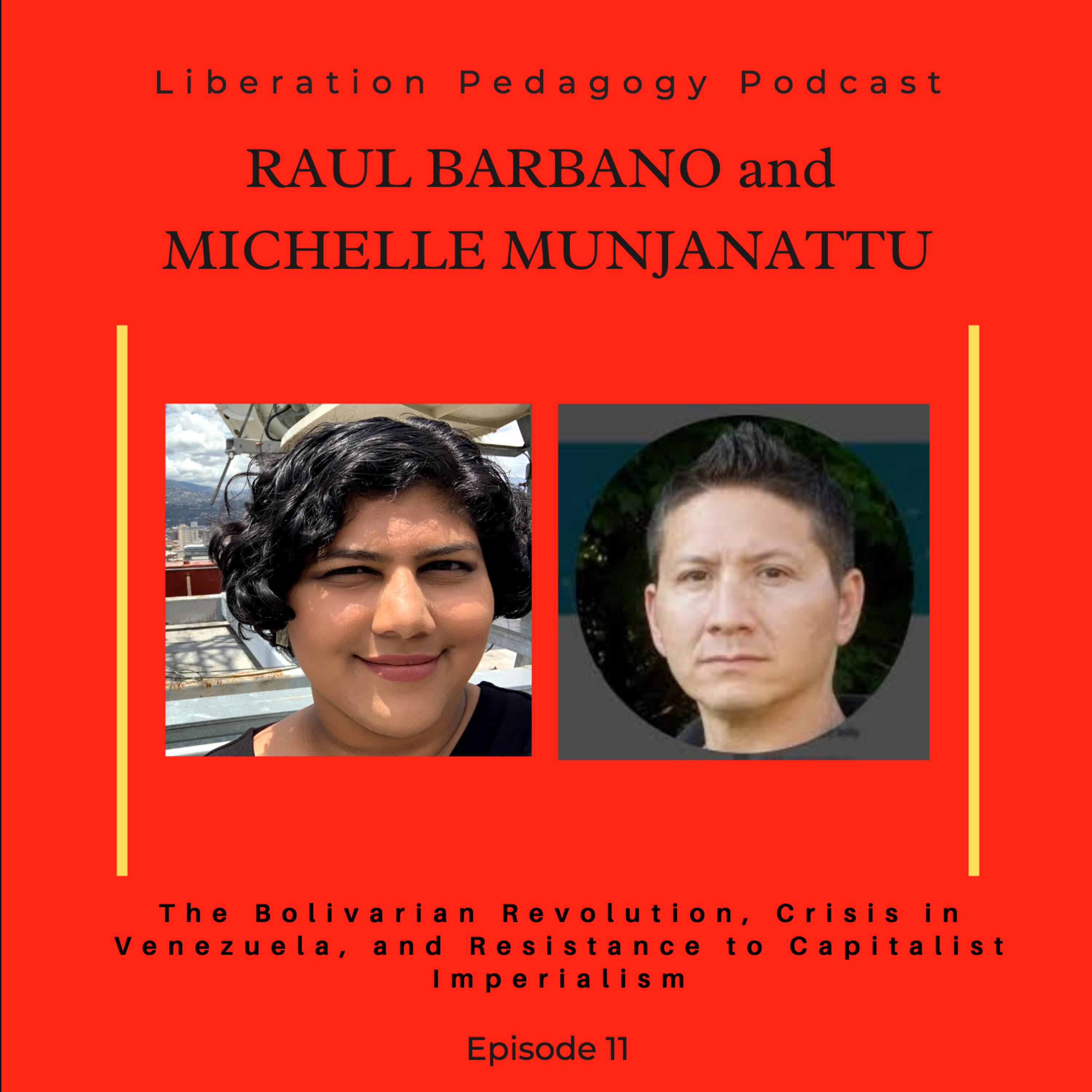 Episode 11 - The Bolivarian Revolution, Crisis in Venezuela, and Resistance to Capitalist Imperialism