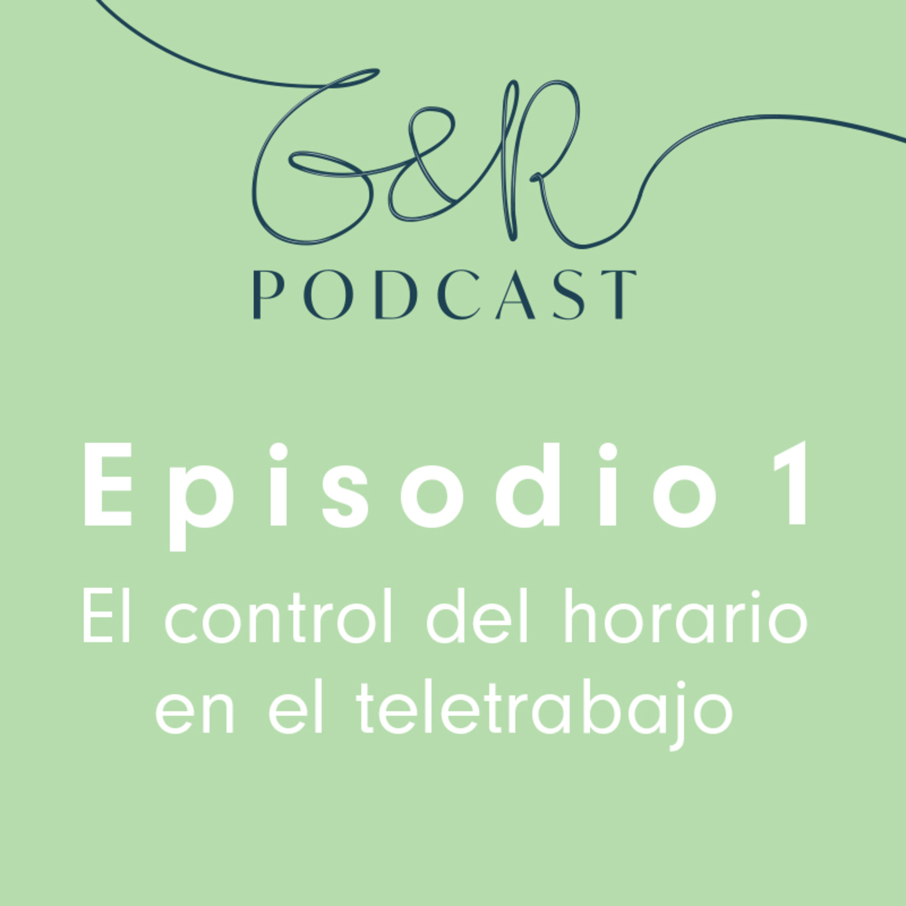 Episodio 1 - El control del horario en el teletrabajo