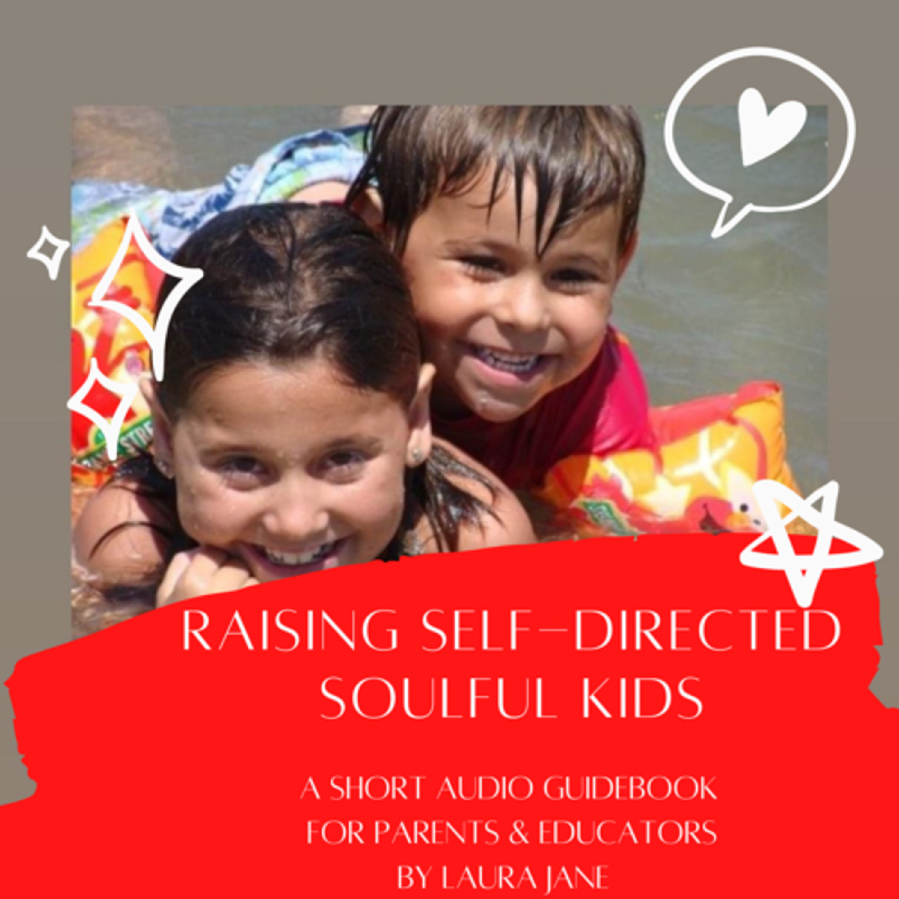 Raising Self Directed Soulful Kids—Audio Guide with Laura Jane 🐛🦋 episode artwork
