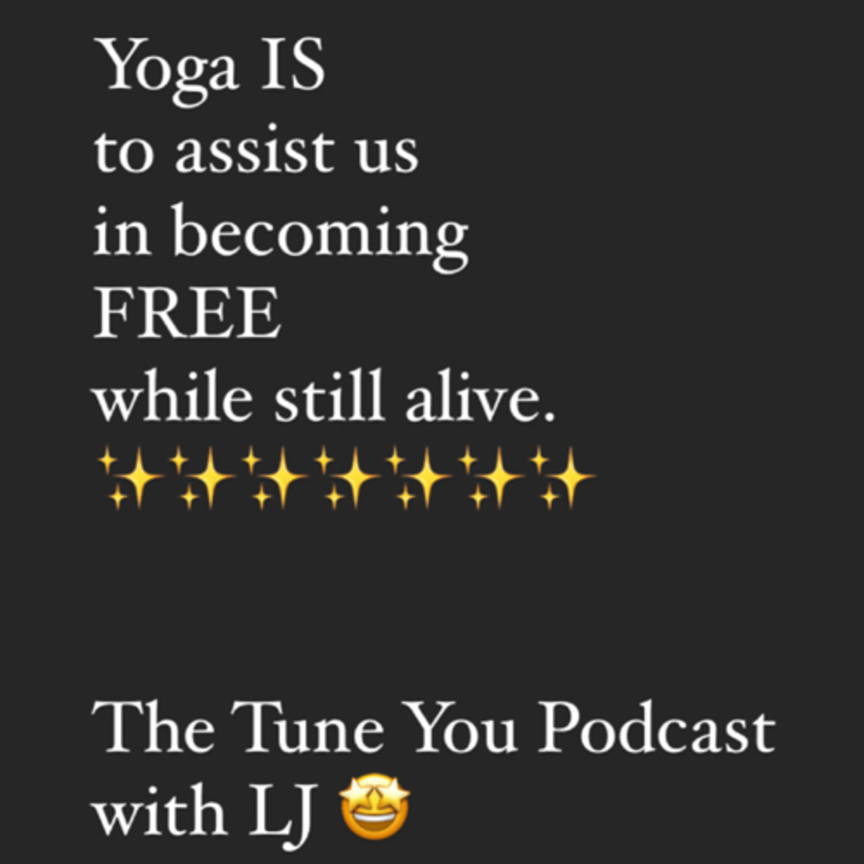 Yoga IS to assist us in becoming free while still alive 🙏 episode artwork