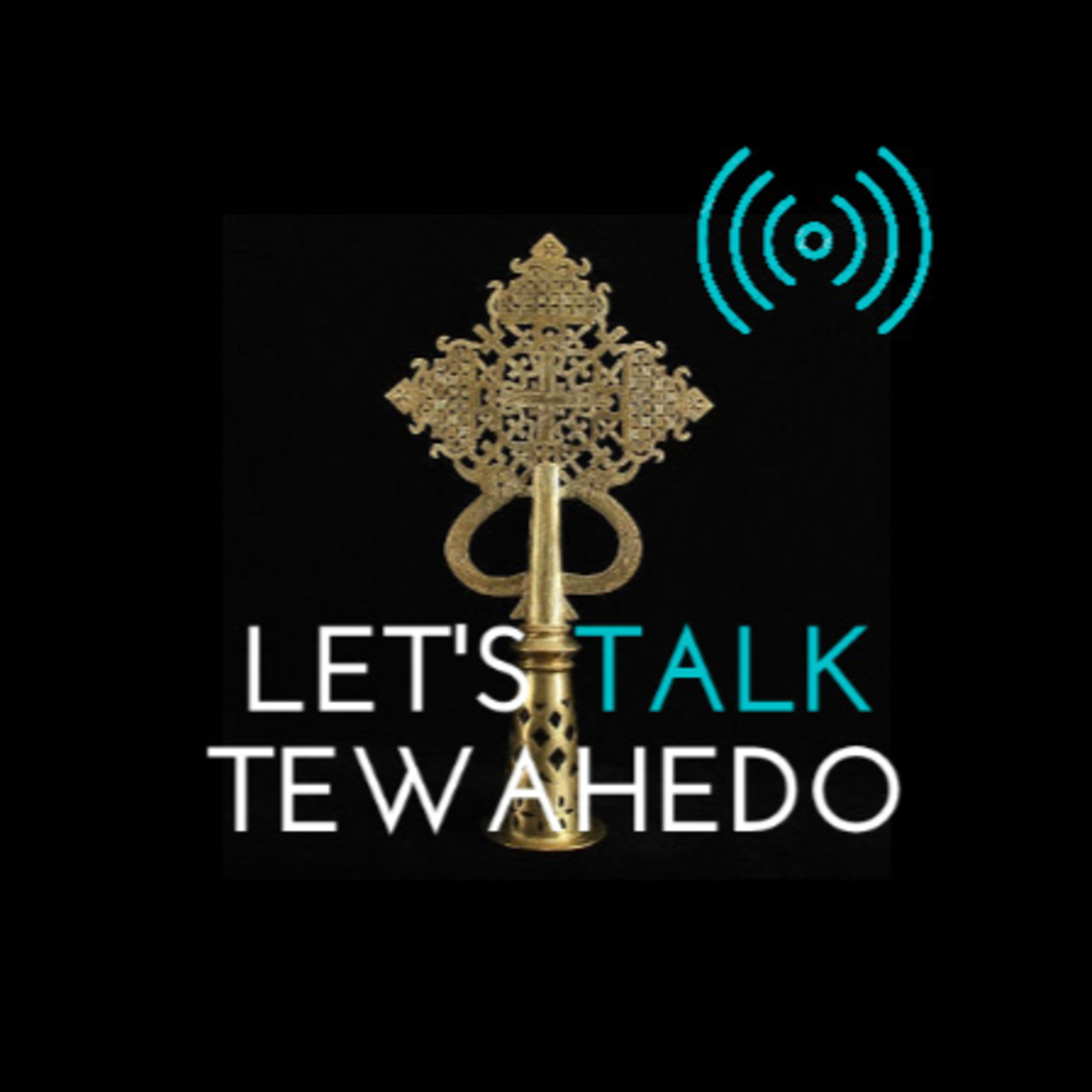 Let\'s Talk Tewahedo