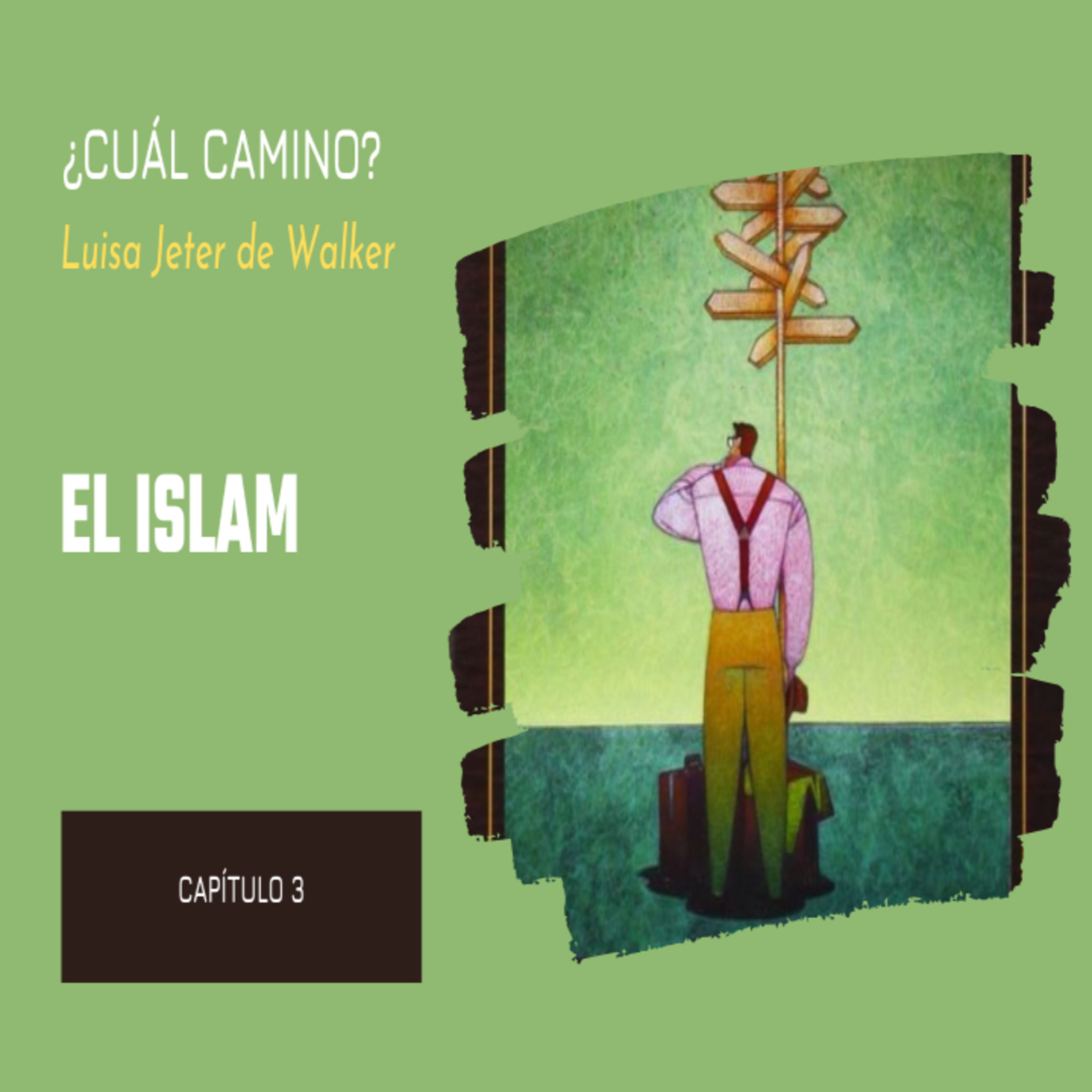 Cuál Camino Estudio Capítulo 3 El Islam episode artwork