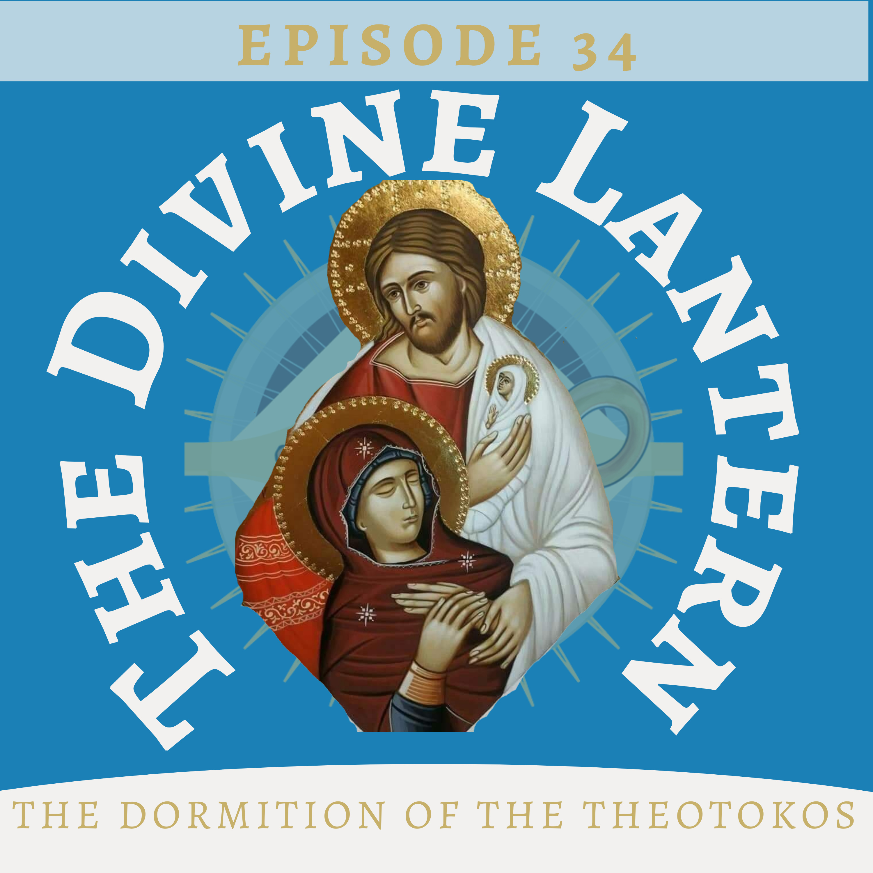Season 2, Episode 34: The Dormition of the Most Holy Theotokos (Special episode) episode artwork
