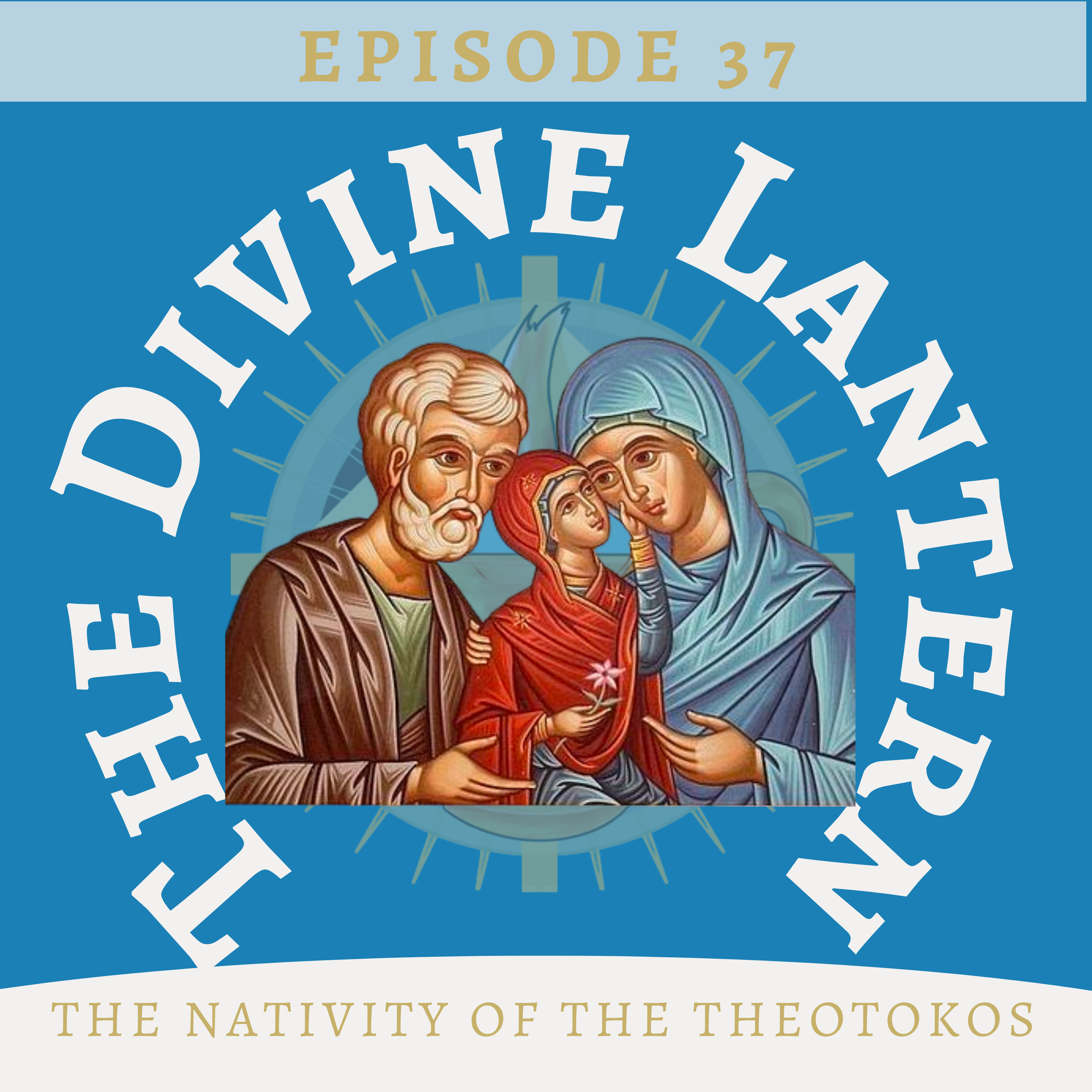 Season 2, Episode 37: The Nativity of the Most Holy Theotokos (Special episode) episode artwork