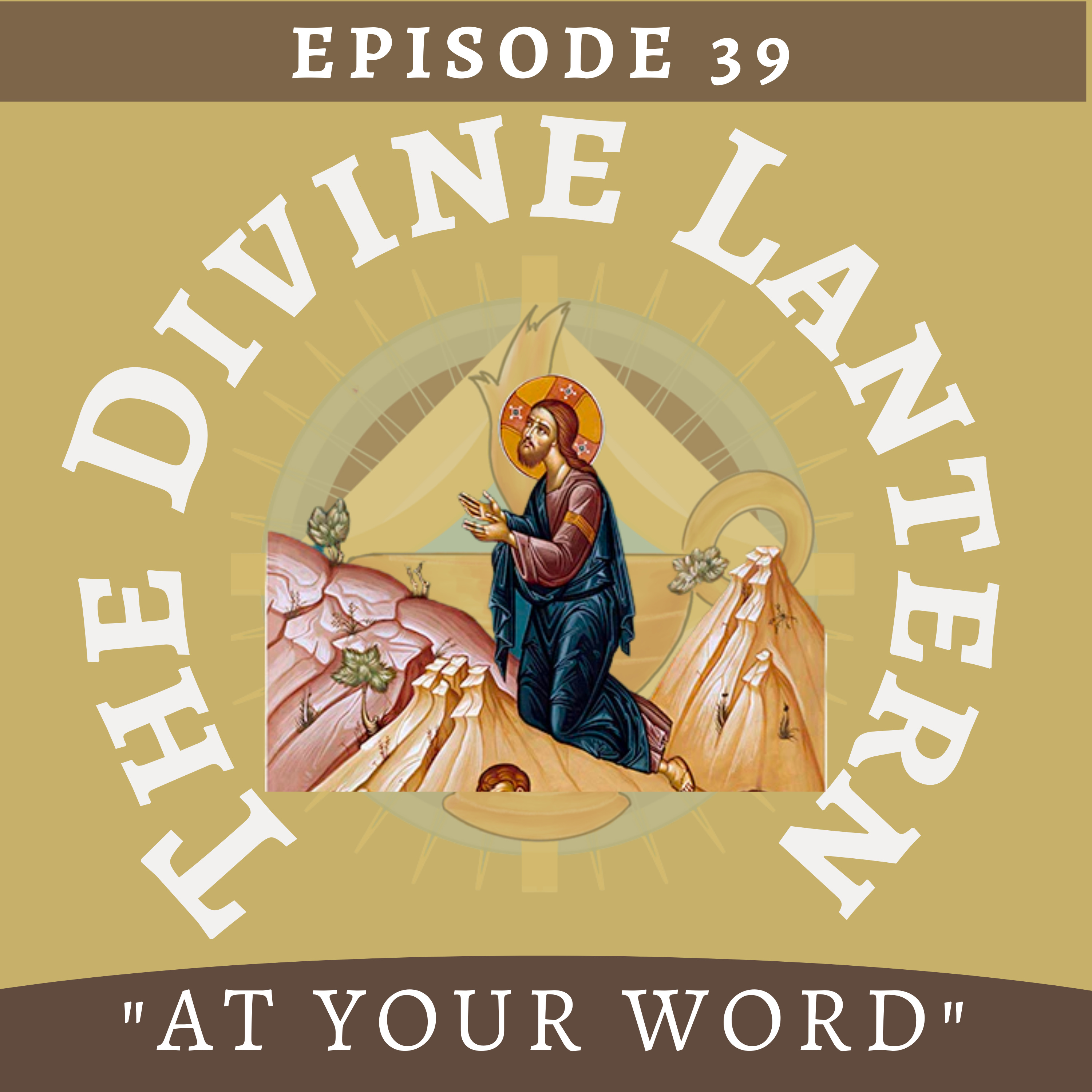 Season 2, Episode 39: "At Your Word" (Fr. George Mattar) | Monastery of the Presentation of the Theotokos episode artwork