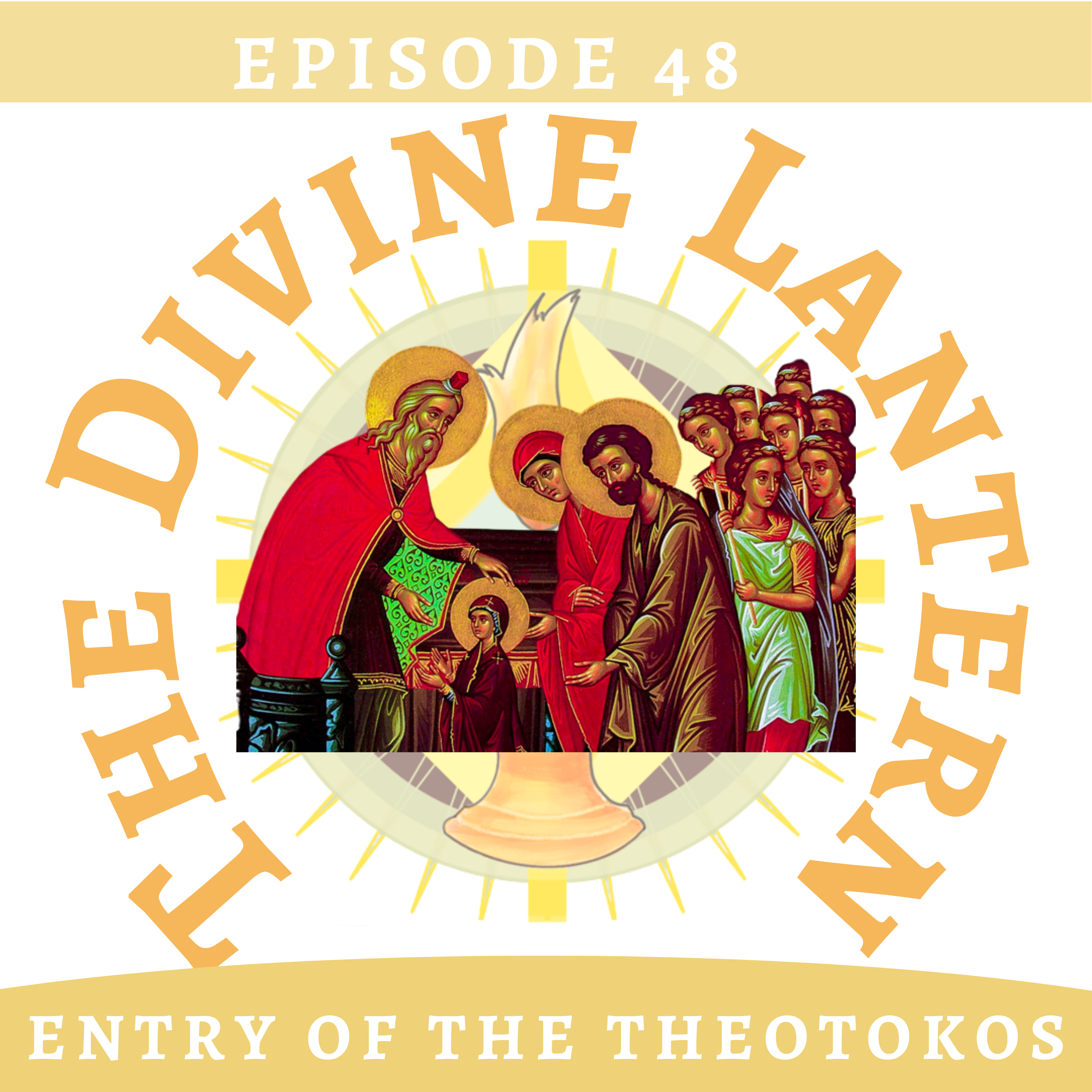Season 2, Episode 48: Entry of the Theotokos (Special episode) episode artwork