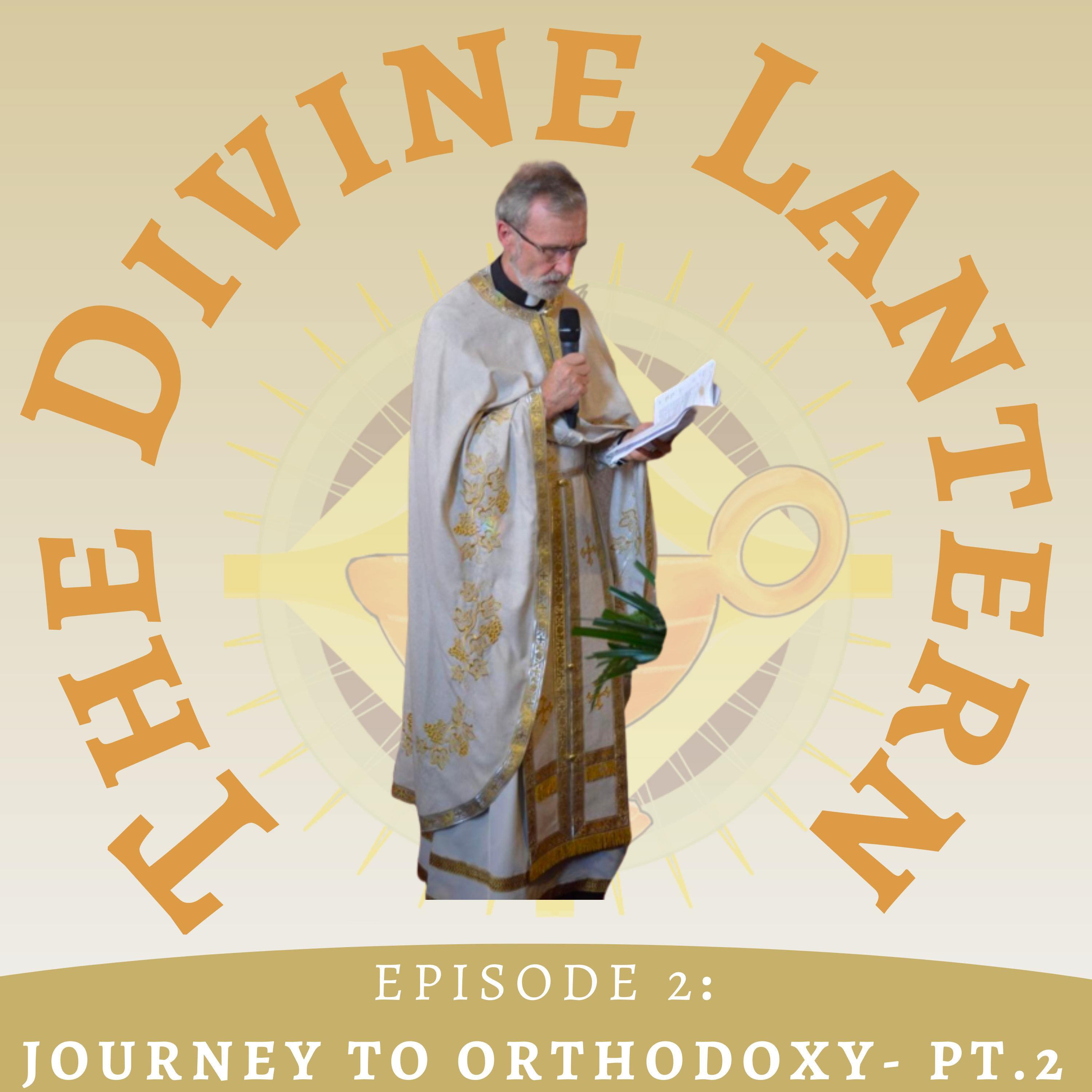 Season 3, Episode 2: Fr. Geoff's Journey to Orthodoxy (Part 2) | Renunciation of the world episode artwork