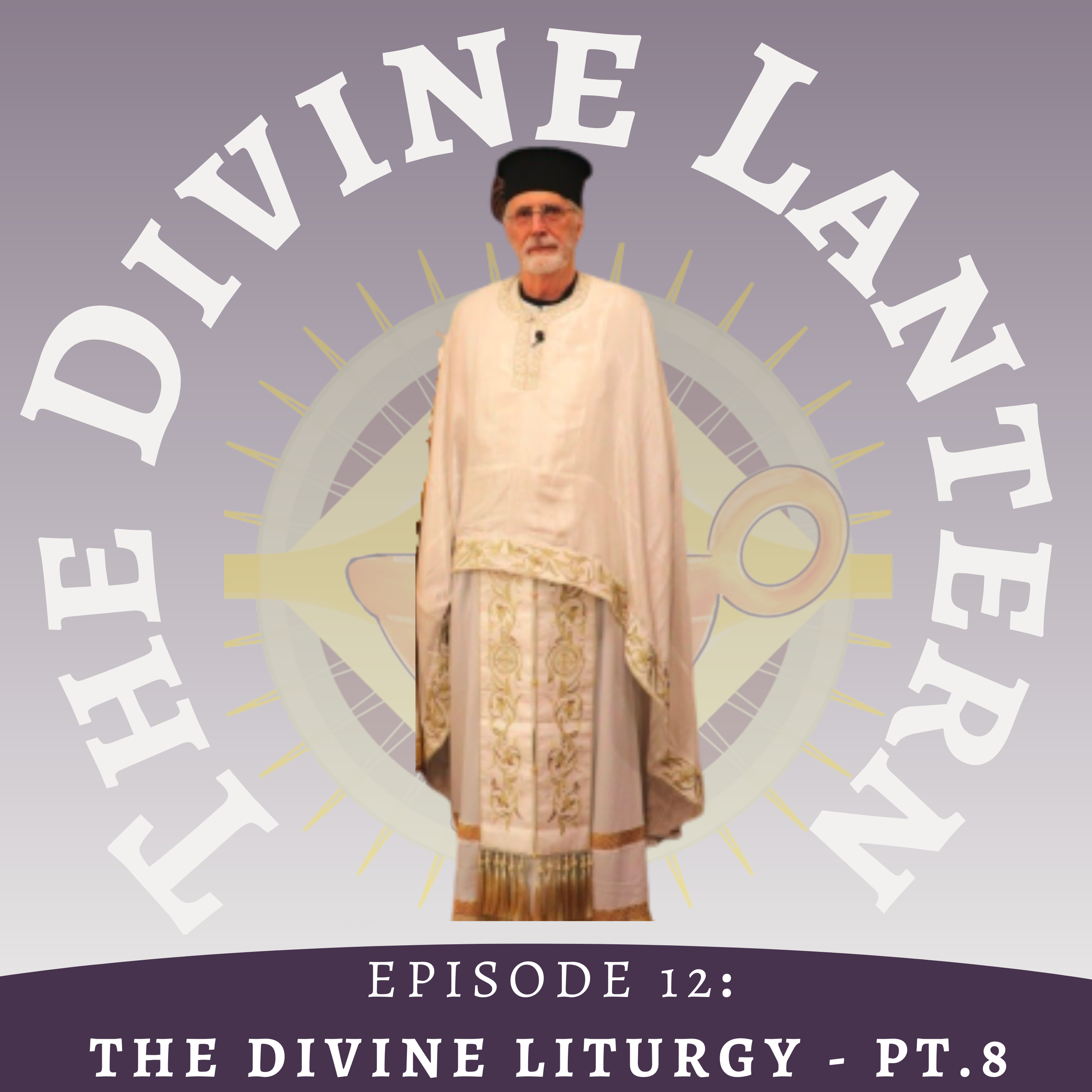 Season 3, Episode 12: The Divine Liturgy Part 8 (From the Litany to the Nicene Creed) | St. Basil the Great episode artwork