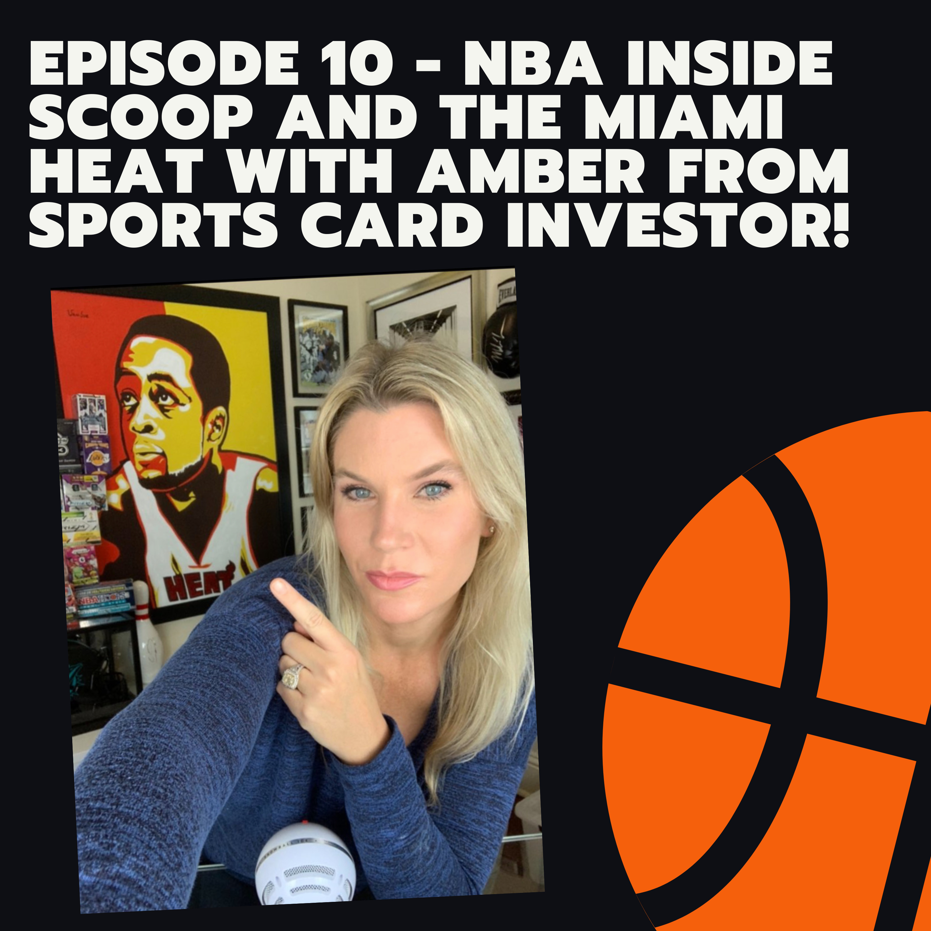 1.10 - NBA Inside Scoop and the Miami Heat with Amber from Sports Card Investor and ESPN 790 Miami