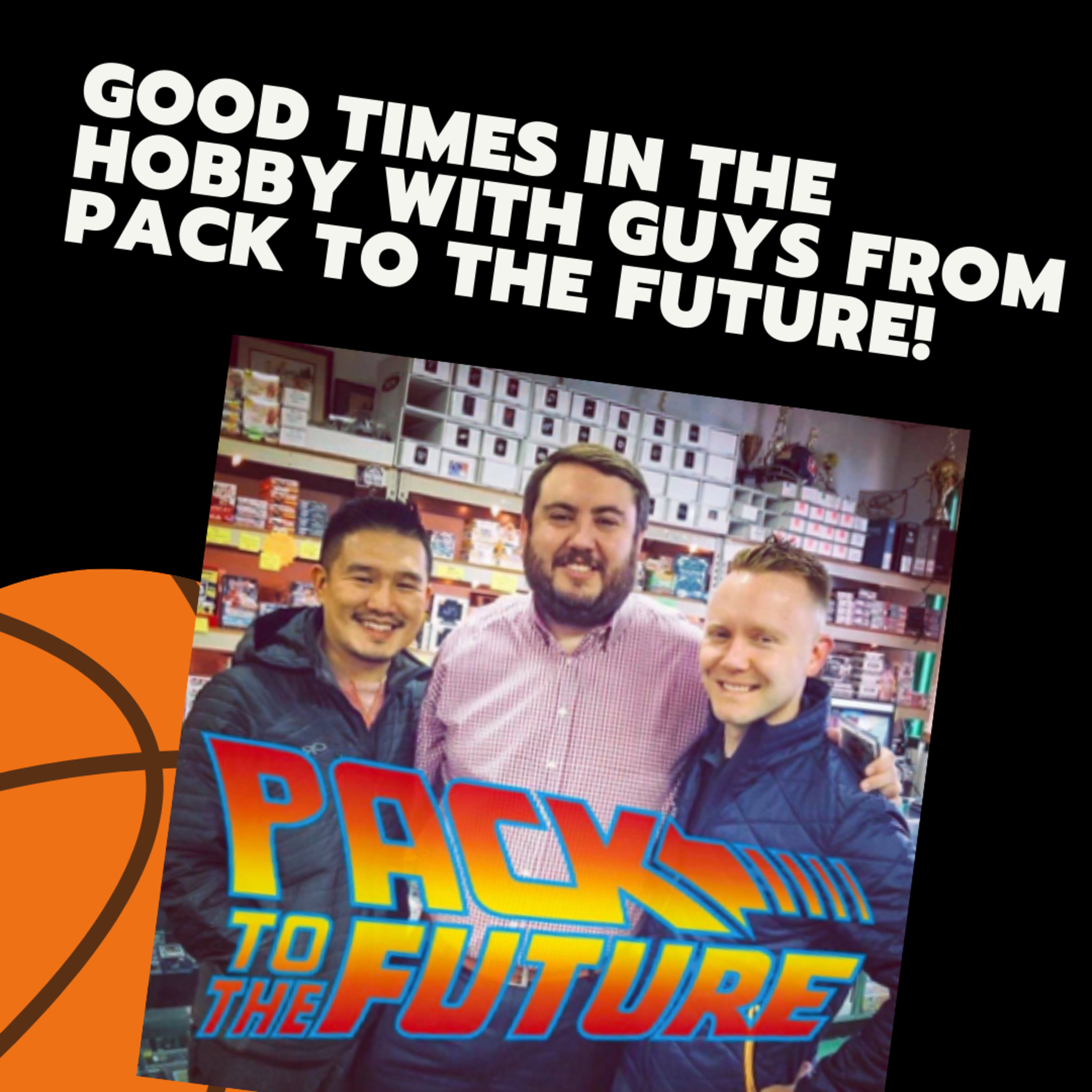 Good Times for the Hobby with the Guys from Pack to the Future