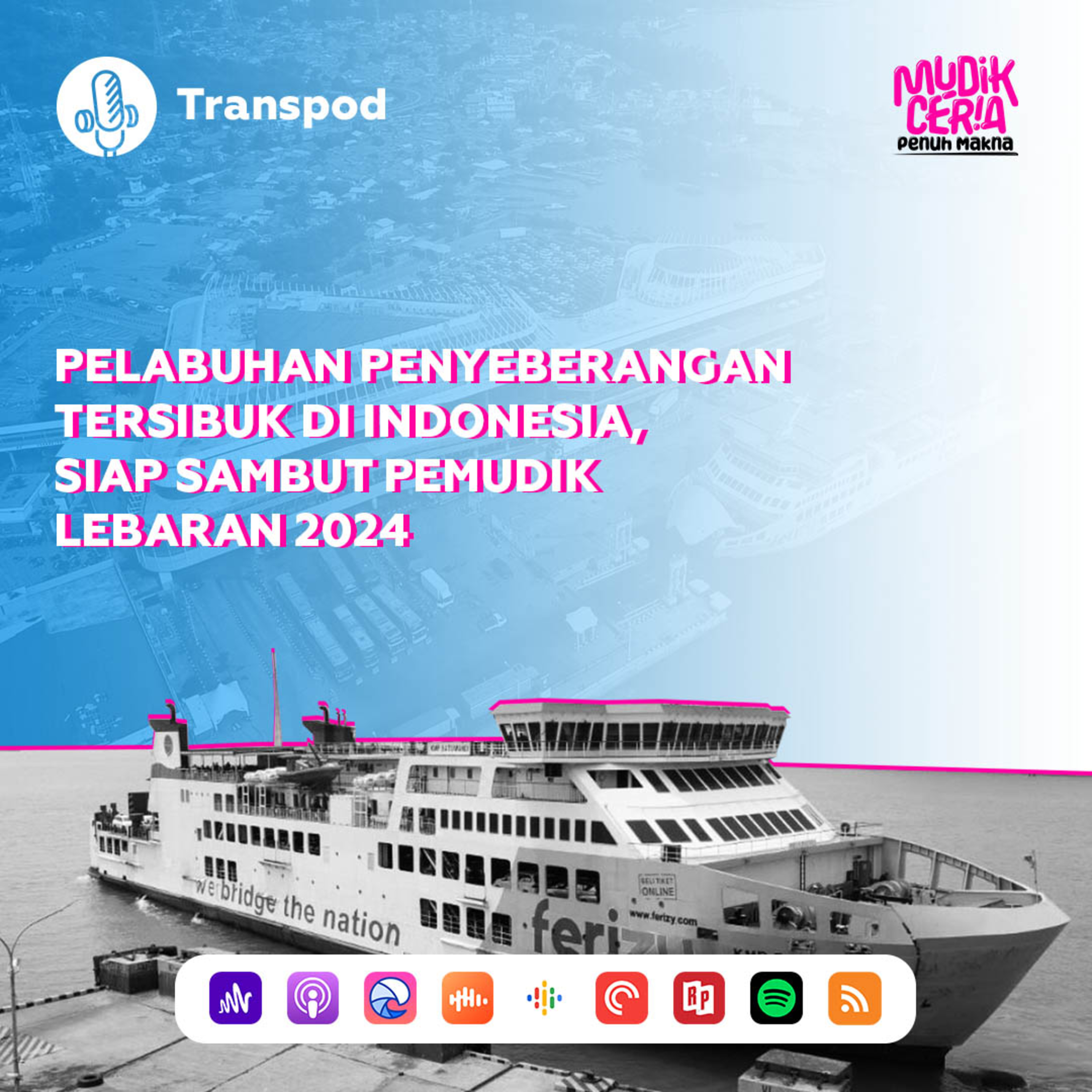 Pelabuhan Penyeberangan Tersibuk Di Indonesia, Siap Sambut Pemudik Lebaran 2024 episode artwork