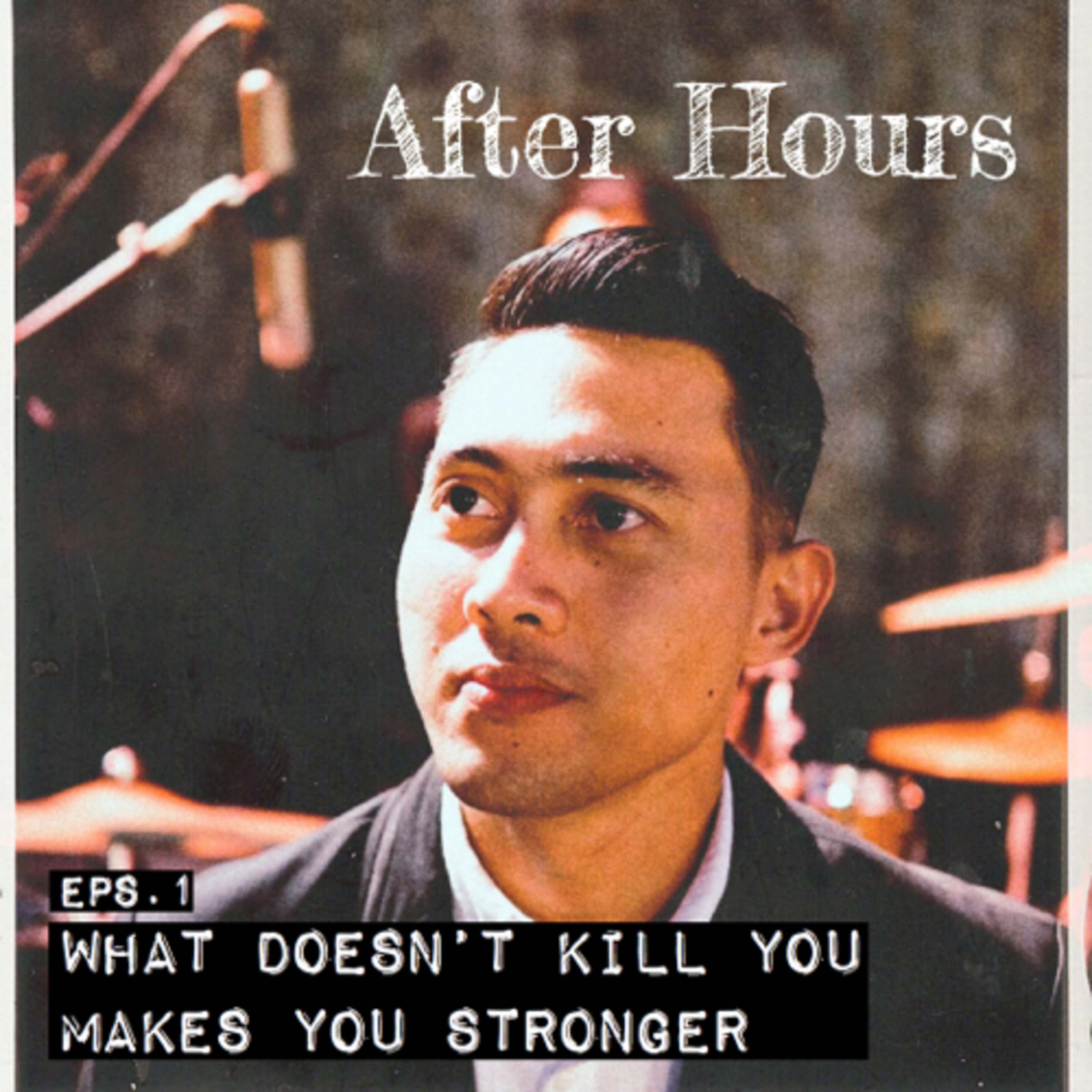 Eps.1 : What doesn’t kill you makes you stronger episode artwork