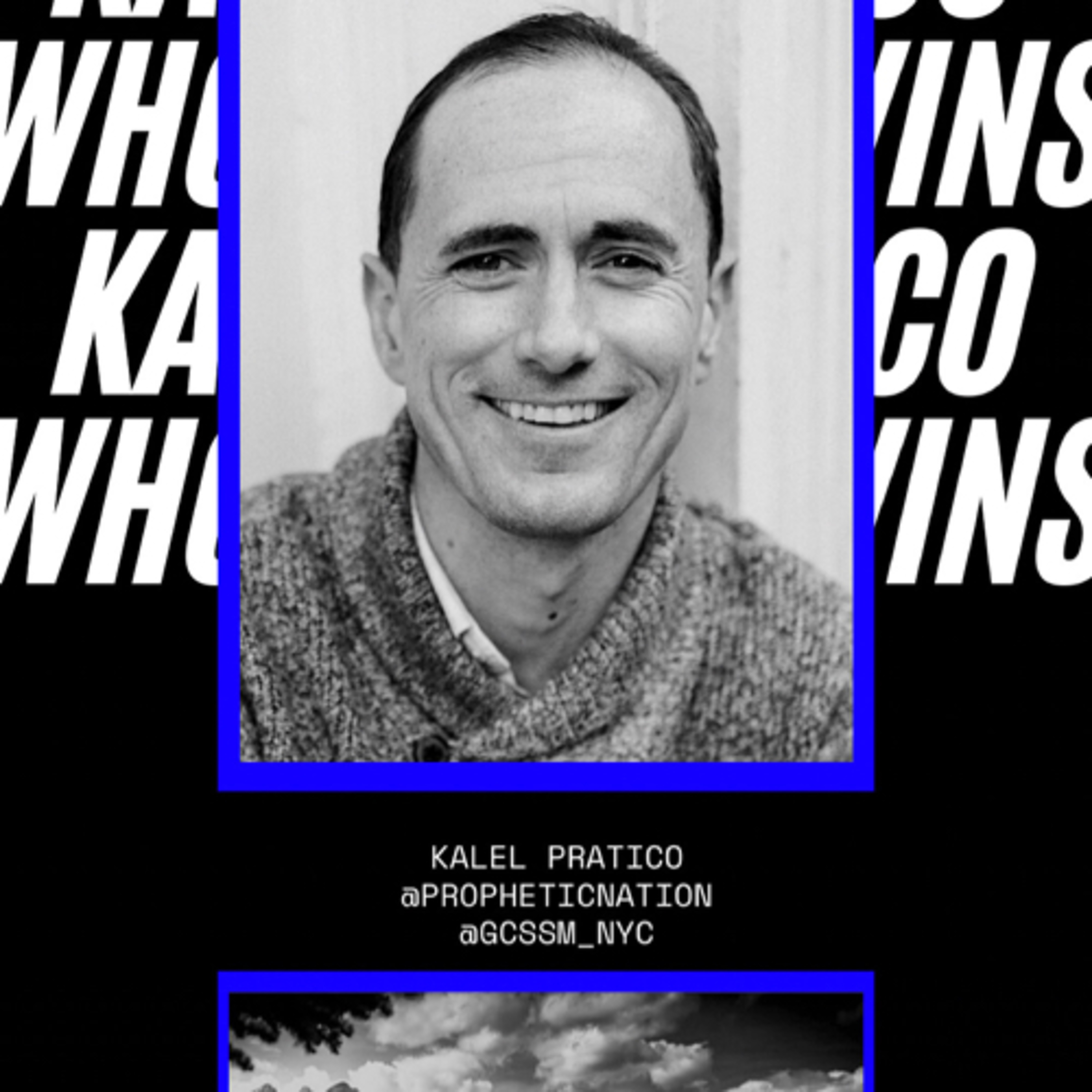 32. Kalel Pratico | Prophetic Nation | GCSSM~NYC | Author (Sons of Glory, and The Conscience) episode artwork