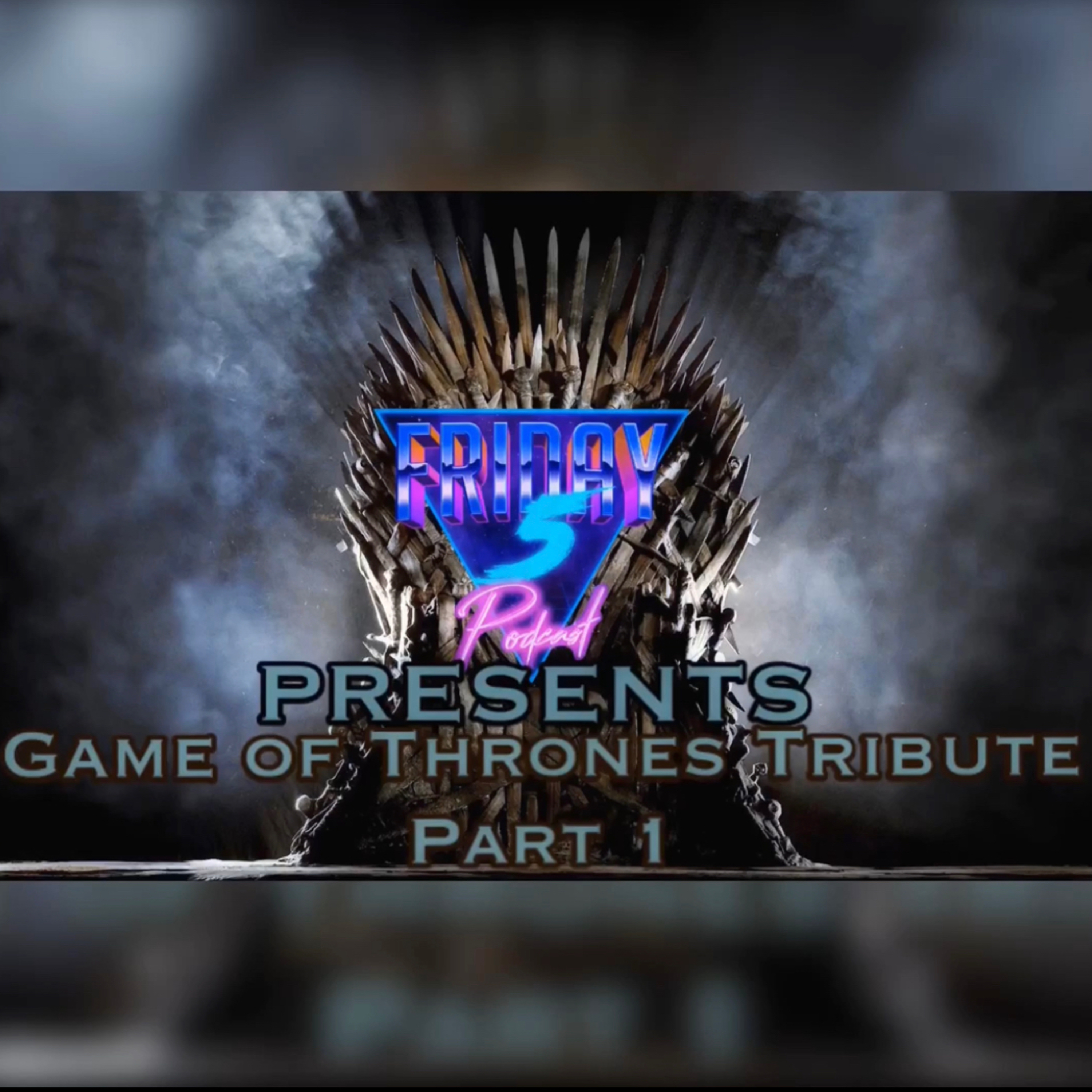 Bonus: Game of Thrones Tribute Part 1 episode artwork