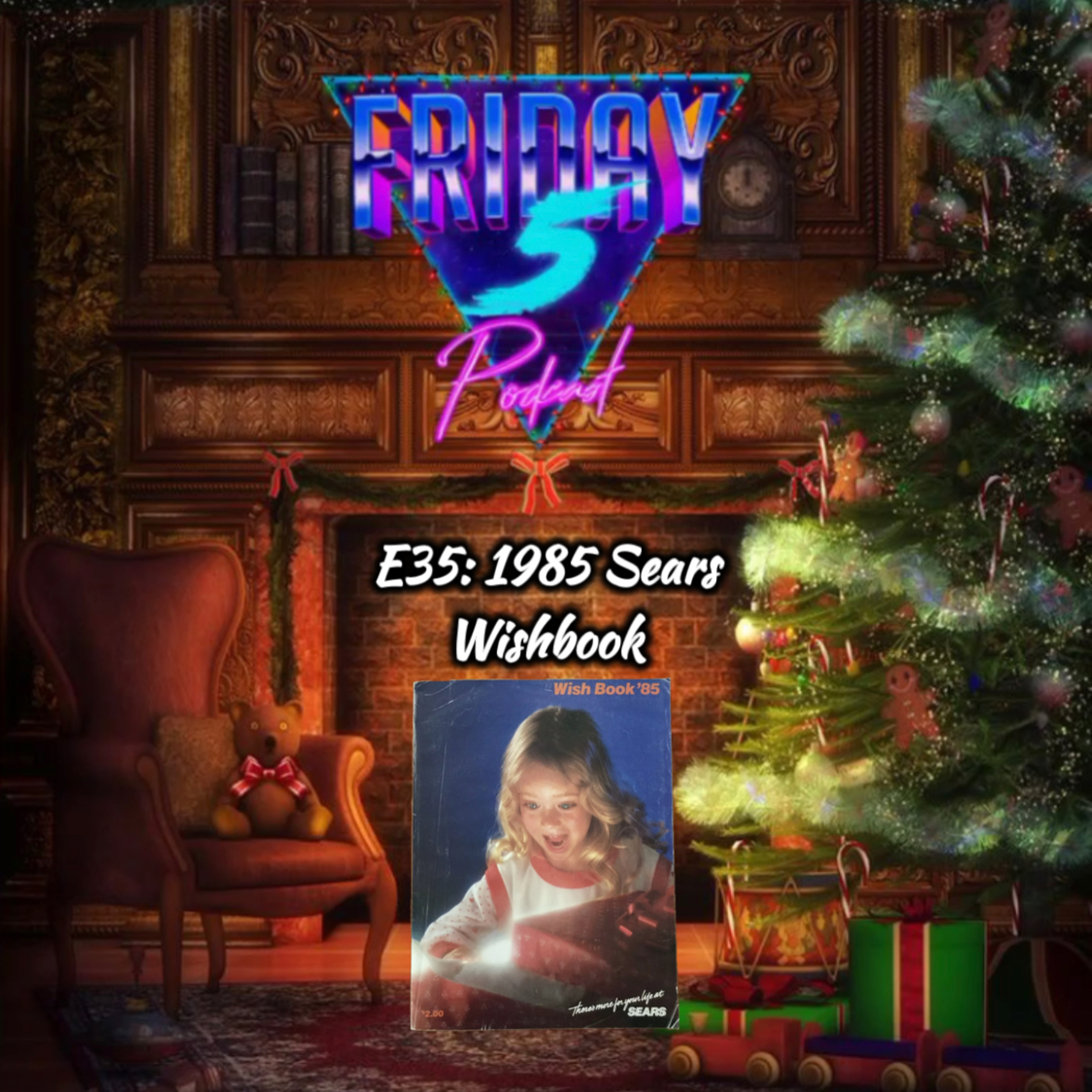 E45 Christmas Wishbook II: The Sears 1985 Edition