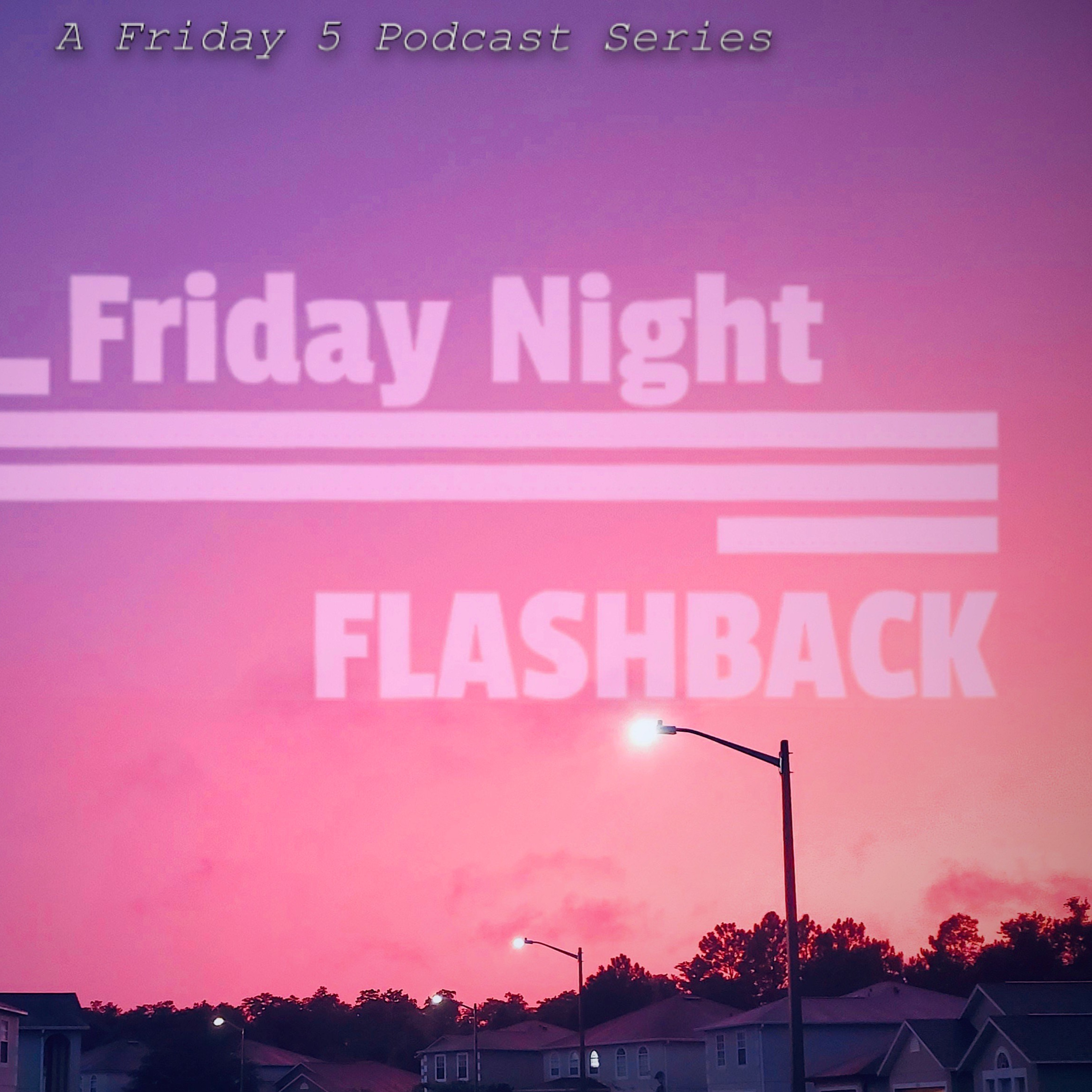 Friday 5 Podcast