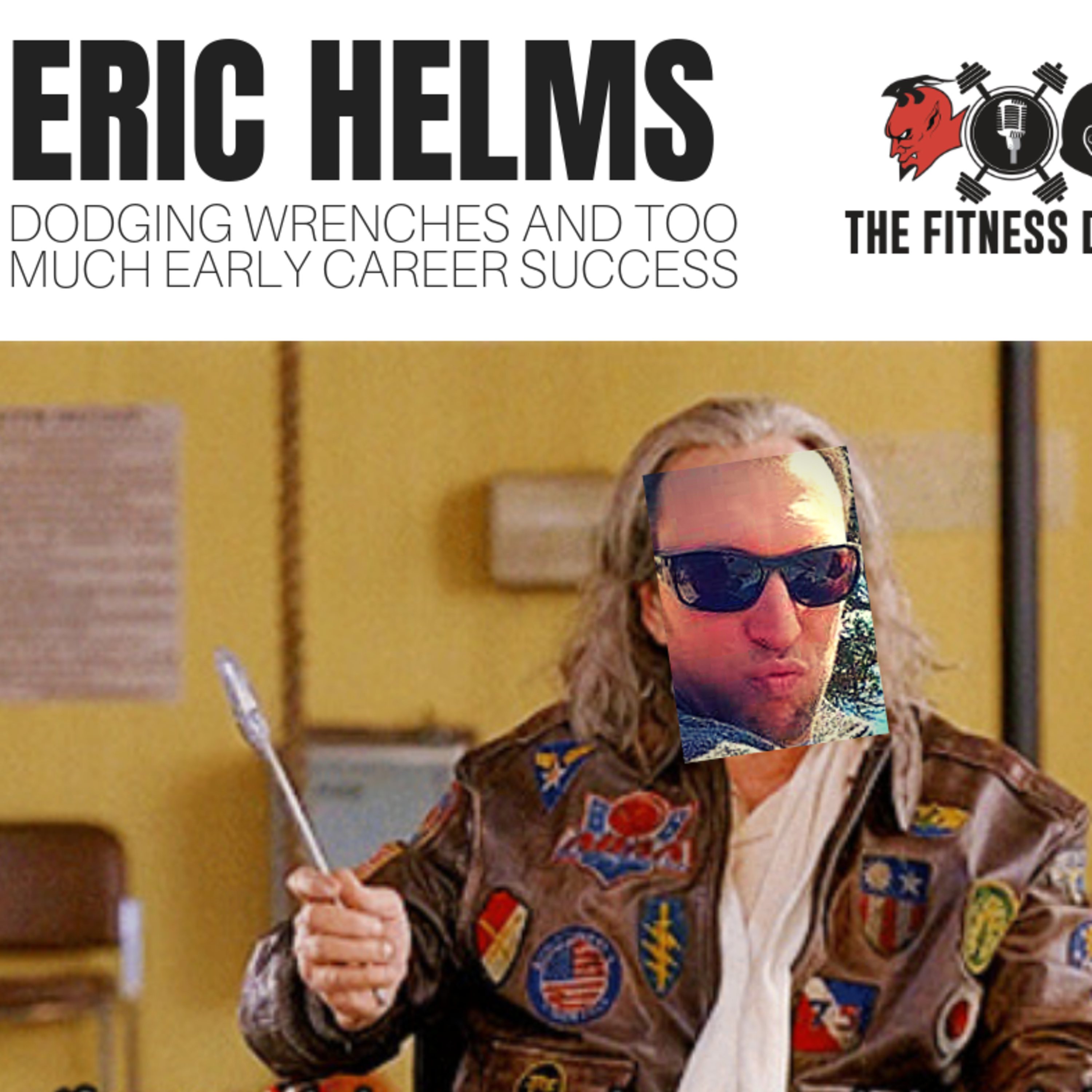 Eric Helms EP 70: Dodging Wrenches and Too Much Early Career Success