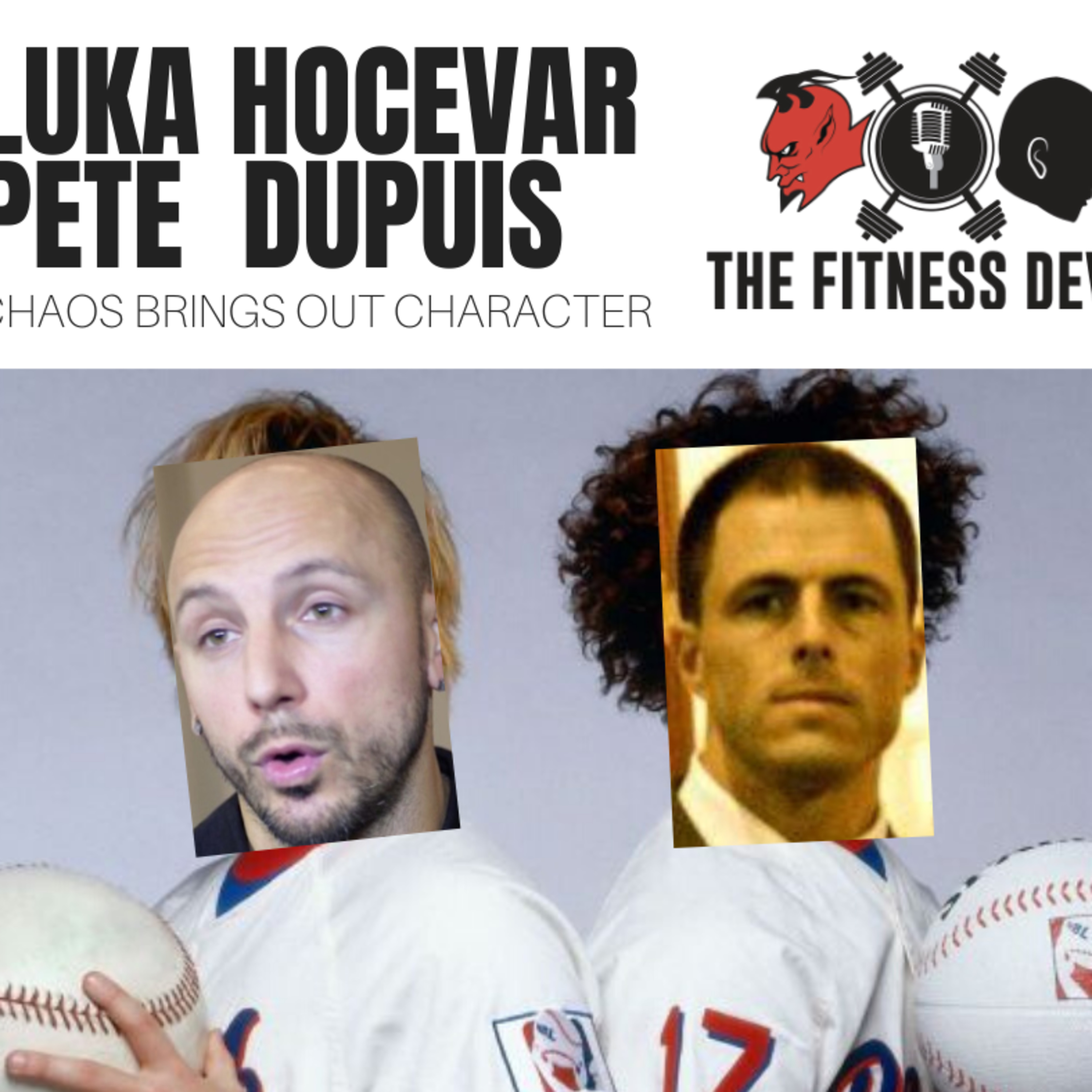 Luka Hocevar and Pete Dupuis EP 133: Chaos Brings Out Character