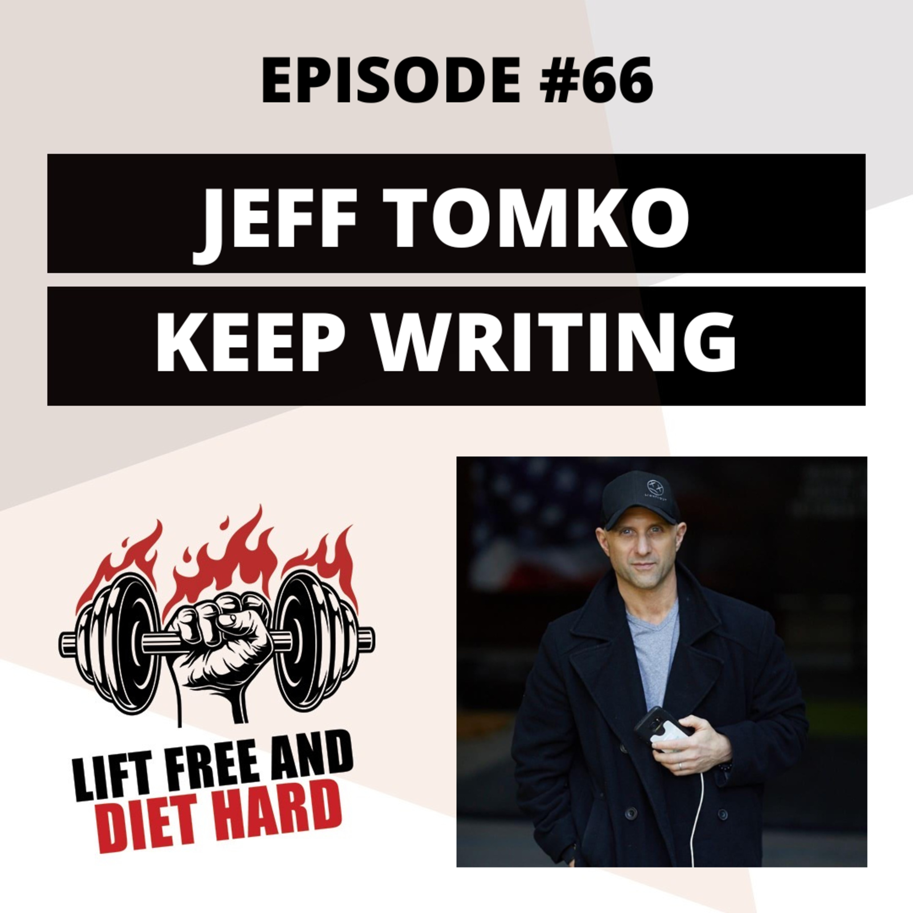 EP 66 Jeff Tomko: Keep Writing