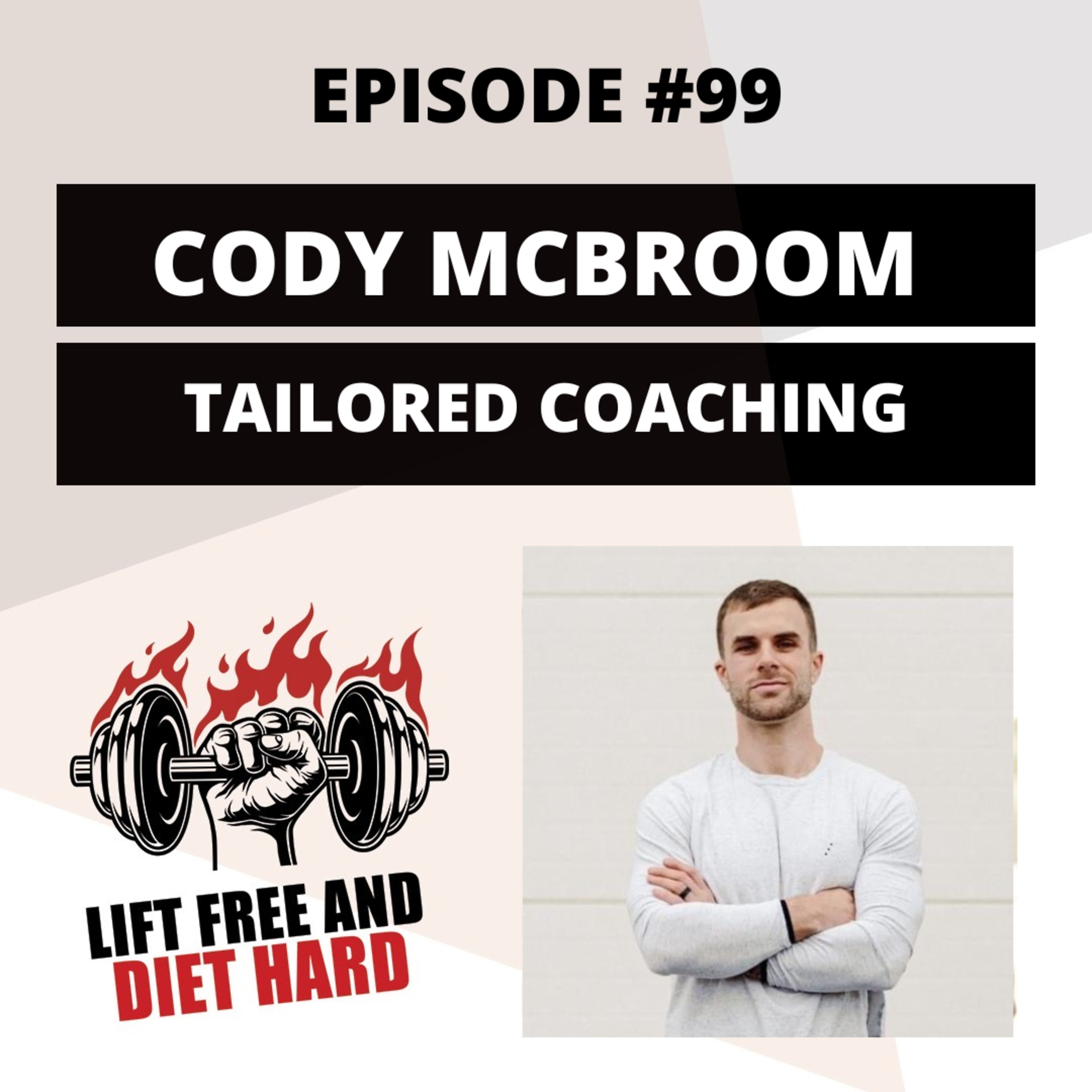 EP 99 Cody McBroom: Tailored Coaching