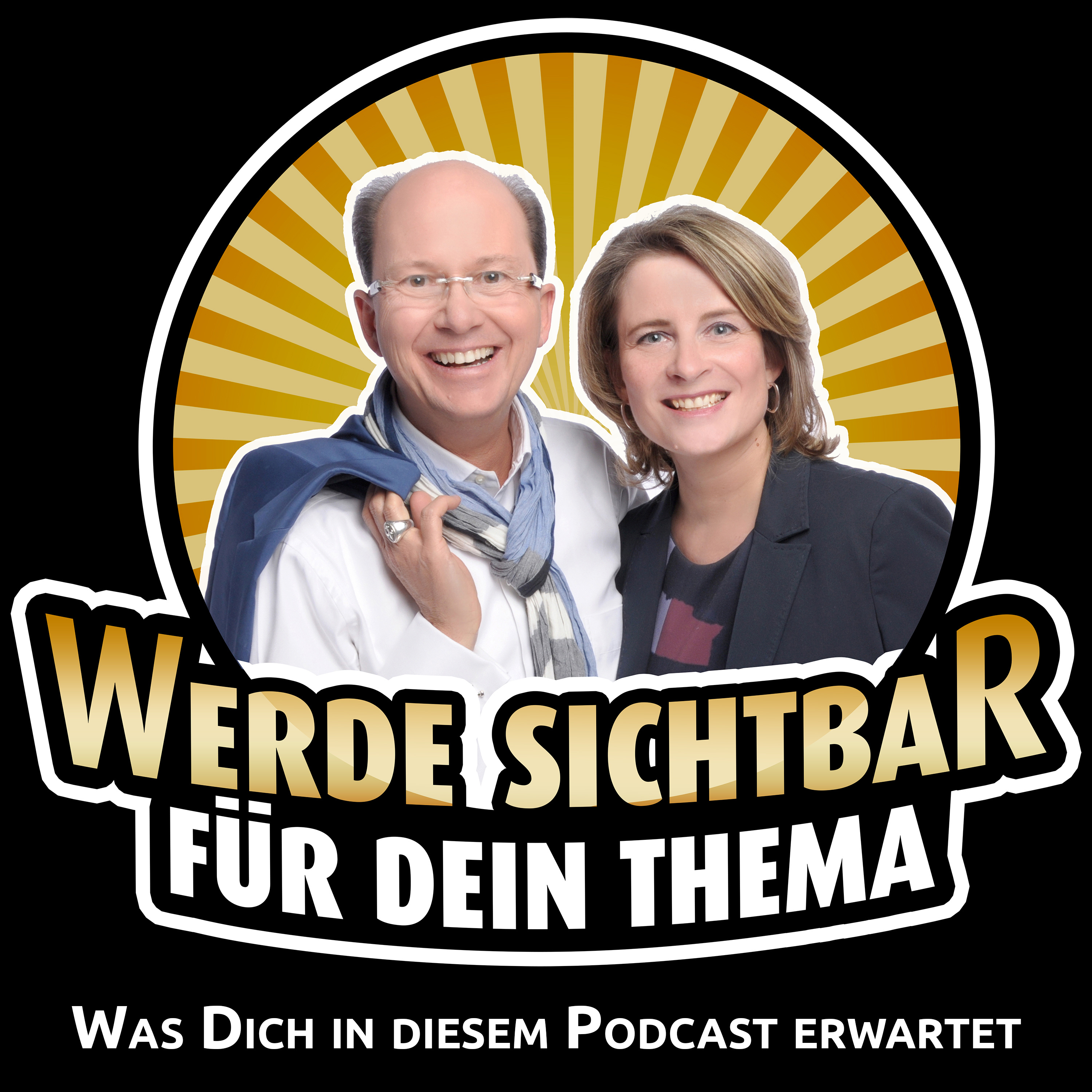 Werde Sichtbar für Dein Thema - Der Podcast für Berater, Dienstleister und Unternehmer