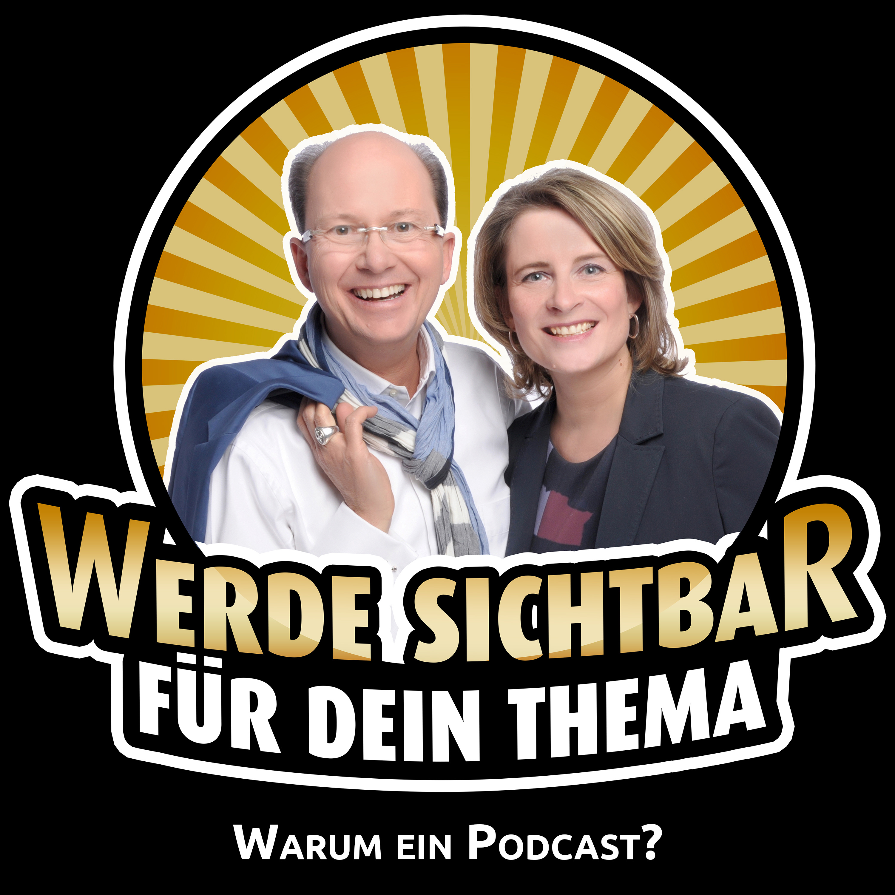 Werde Sichtbar für Dein Thema - Der Podcast für Berater, Dienstleister und Unternehmer