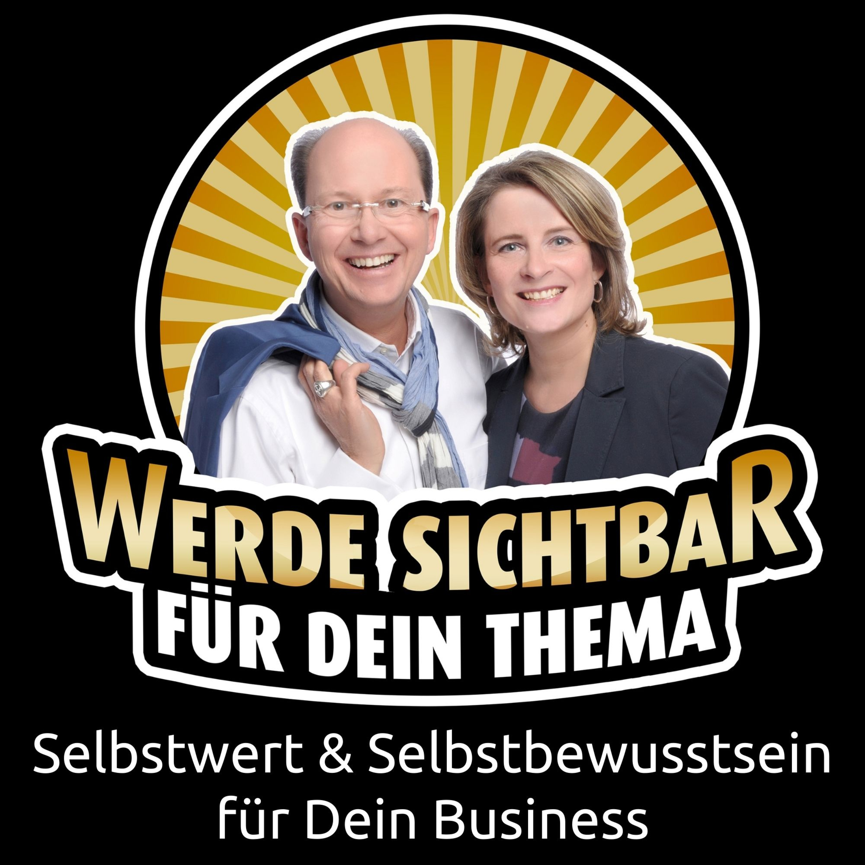 Werde Sichtbar für Dein Thema - Der Podcast für Berater, Dienstleister und Unternehmer