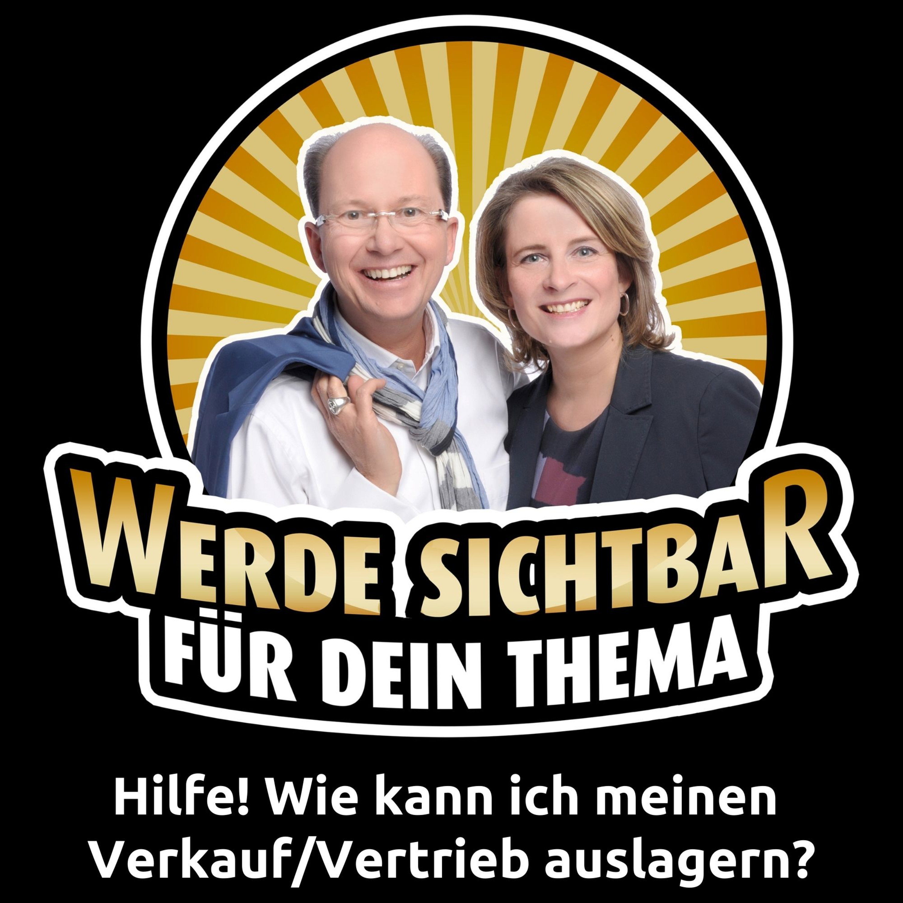 Werde Sichtbar für Dein Thema - Der Podcast für Berater, Dienstleister und Unternehmer