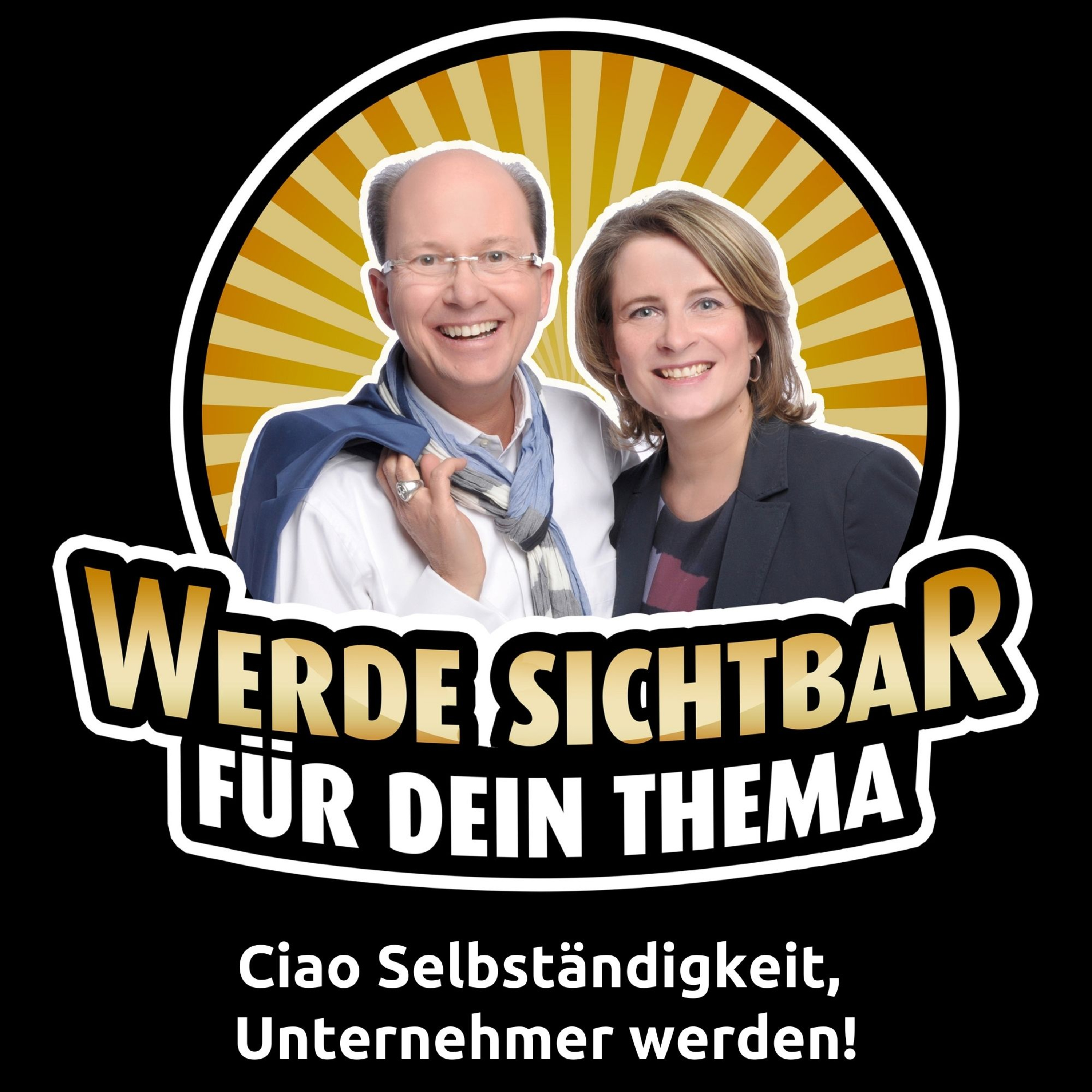 Werde Sichtbar für Dein Thema - Der Podcast für Berater, Dienstleister und Unternehmer
