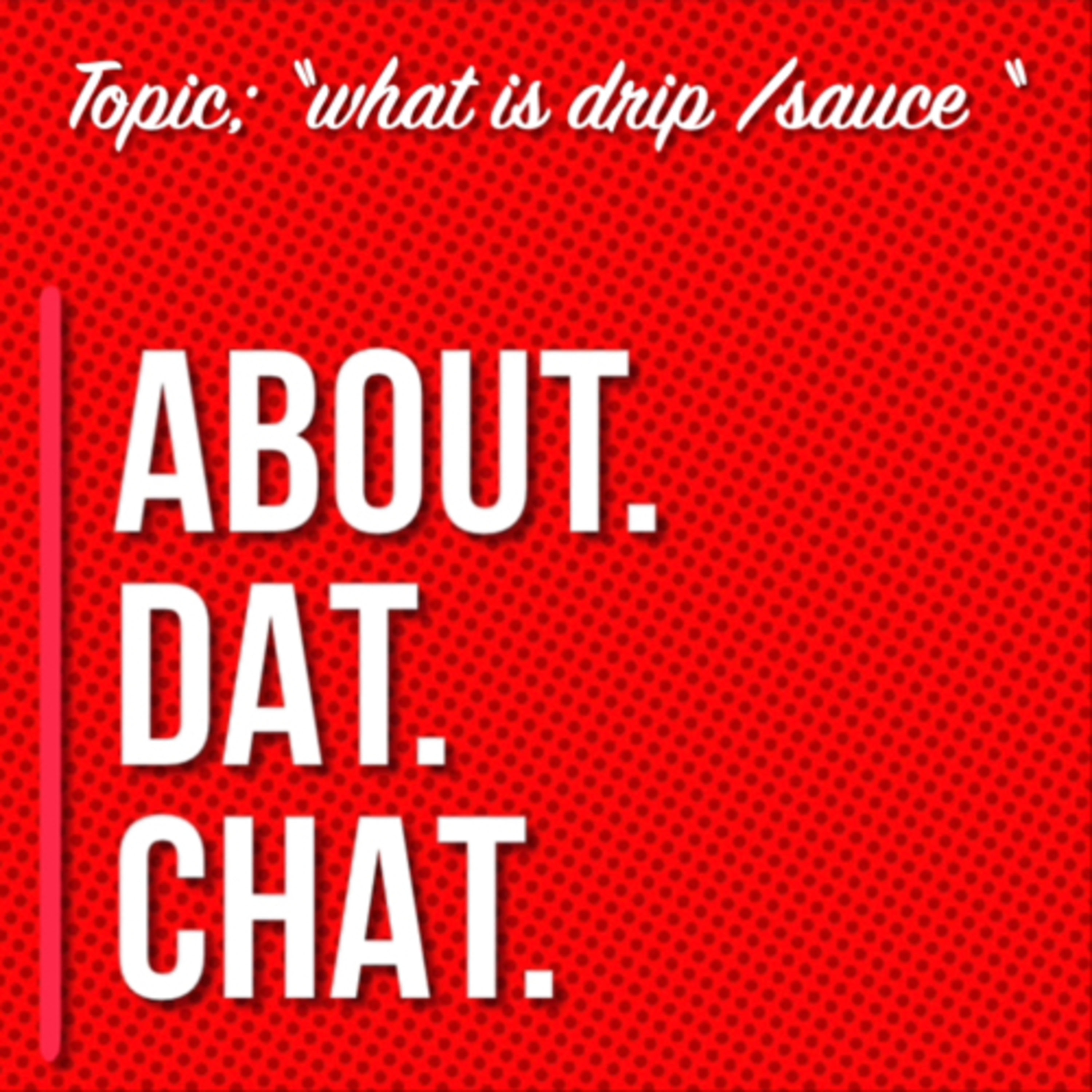 About Dat Chat