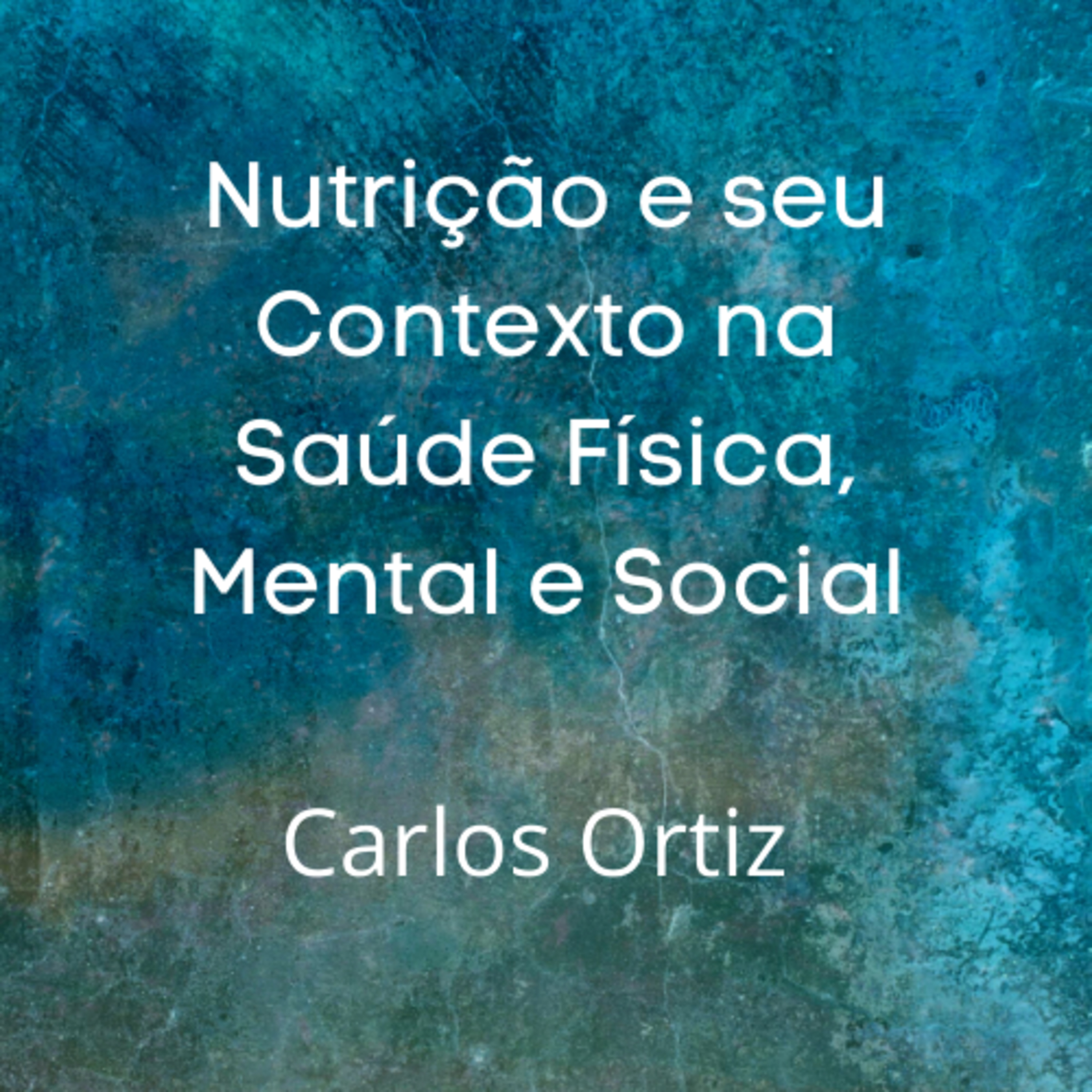 Nutrição e seu Contexto na Saúde Física, Mental e Social