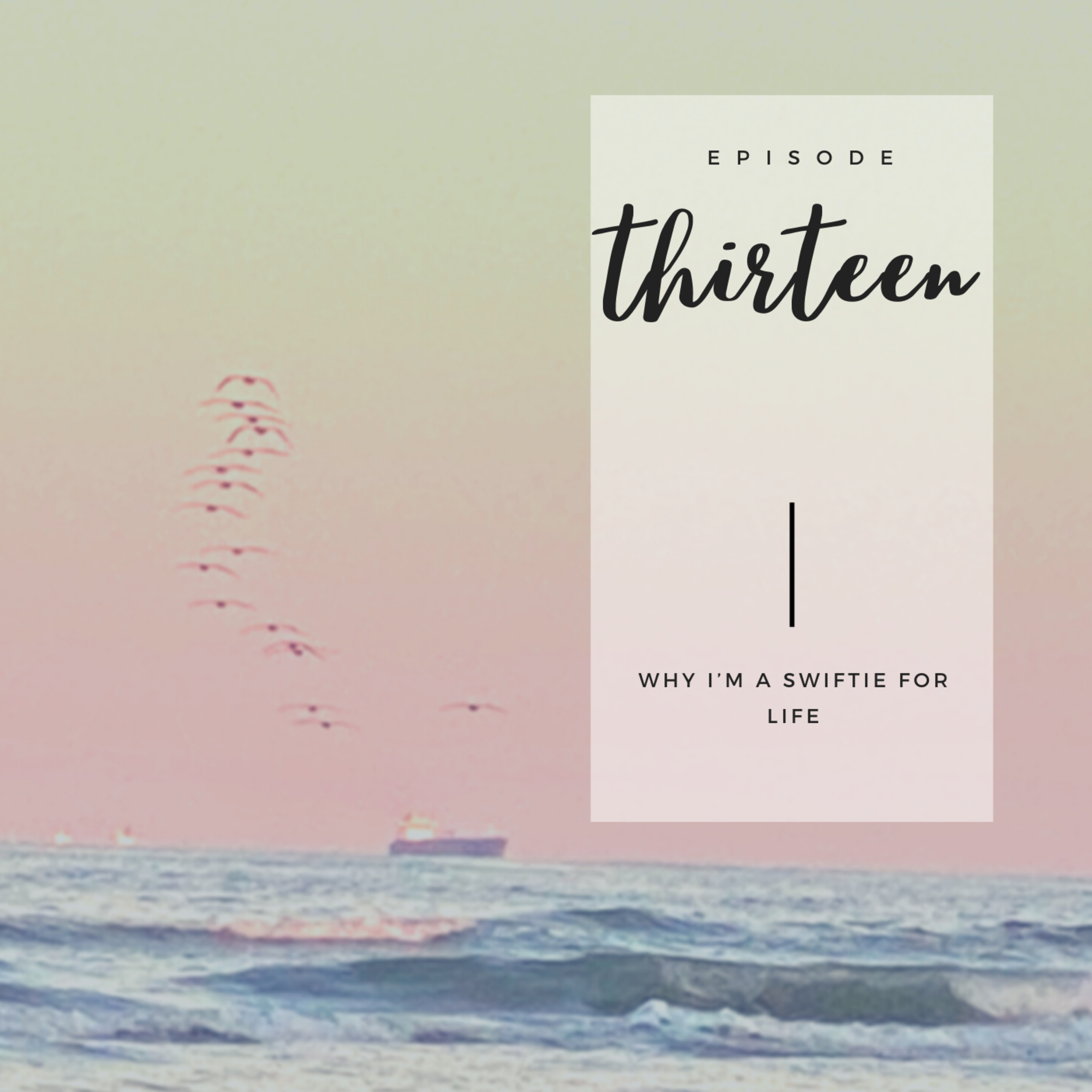 episode thirteen: why i'm a swiftie for life episode artwork