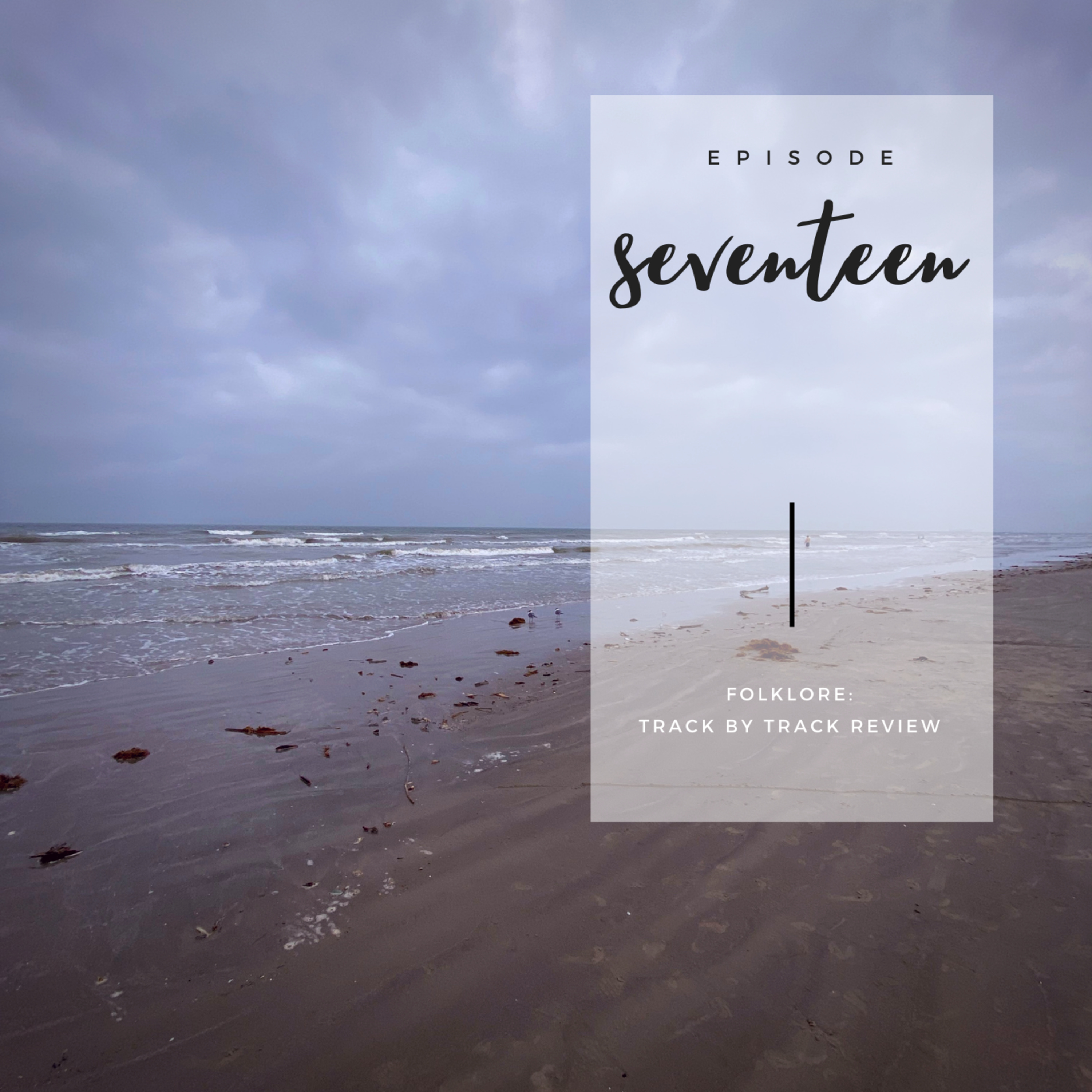 episode seventeen: folklore (the album we've all been waiting for) | track by track review  episode artwork