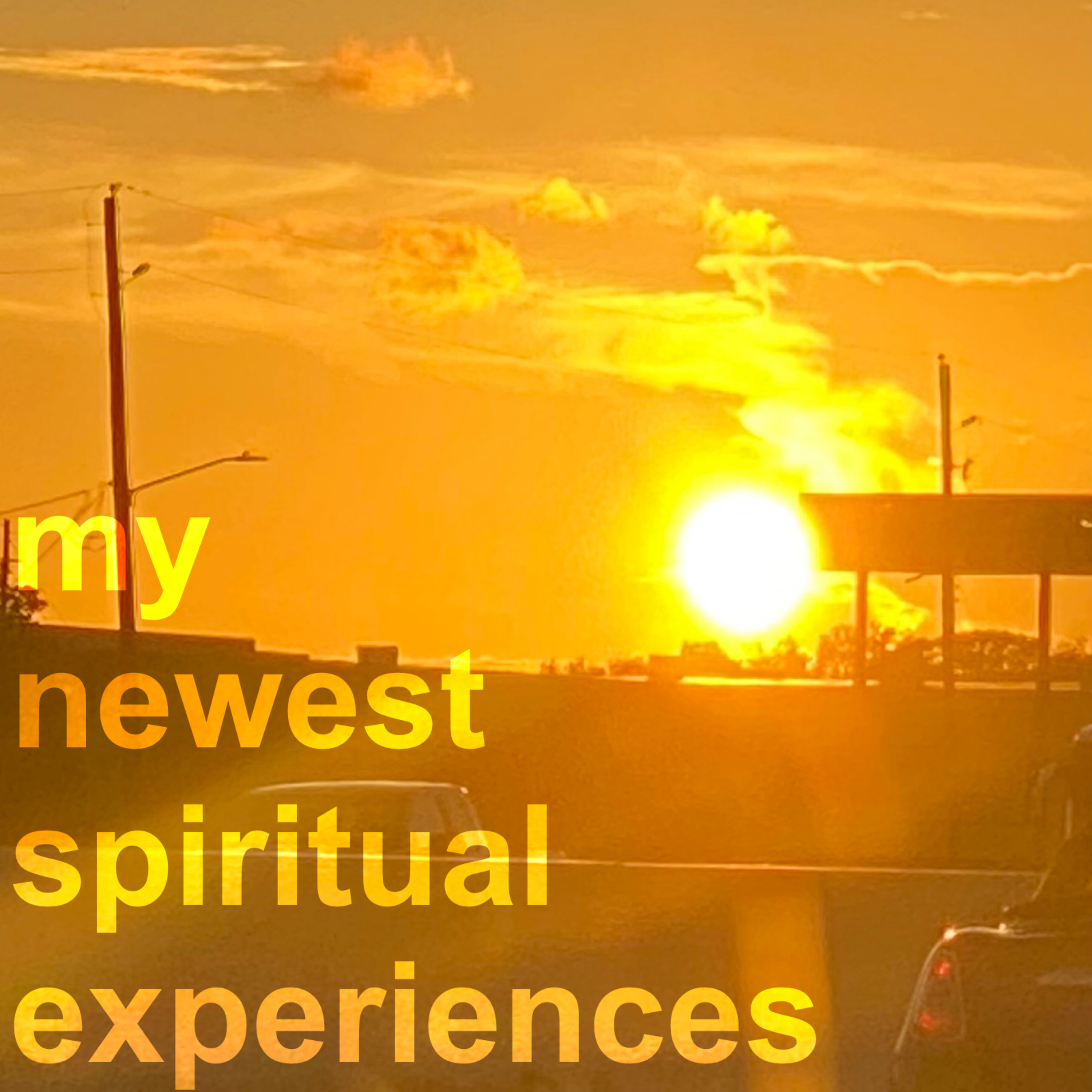 my newest spiritual experiences  episode artwork