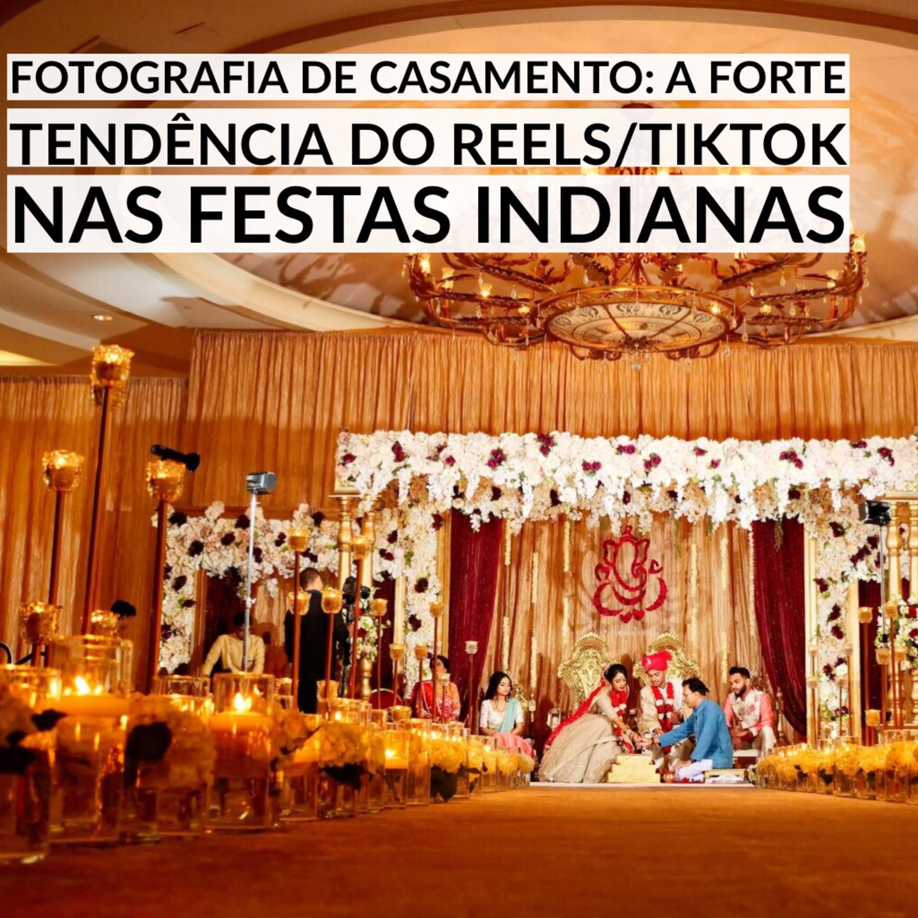 Fotografia de casamento: A tendência do Reels/TikTok nas festas indianas 🤳 episode artwork