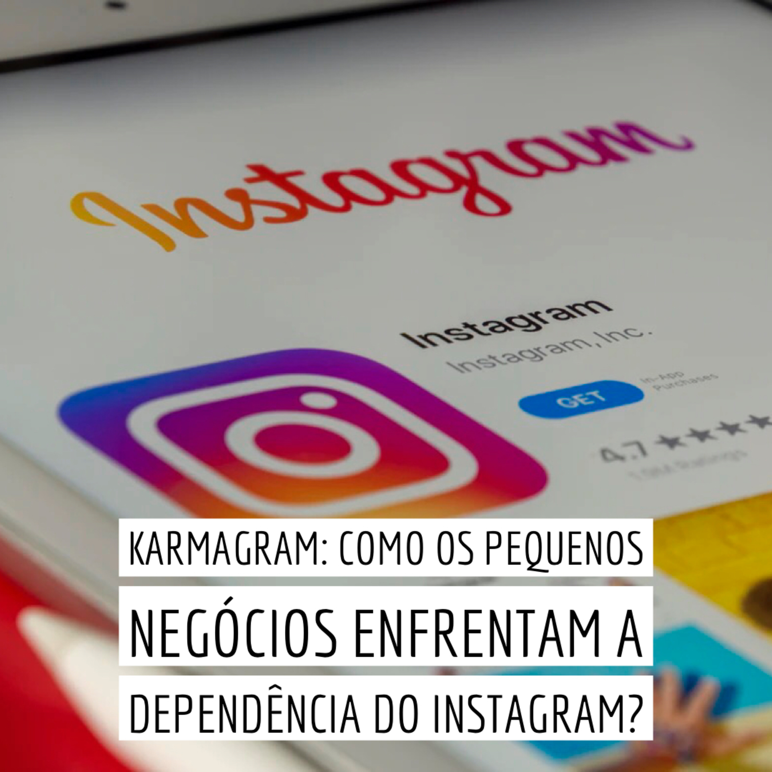 Karmagram: como os pequenos negócios enfrentam a dependência do Instagram? episode artwork