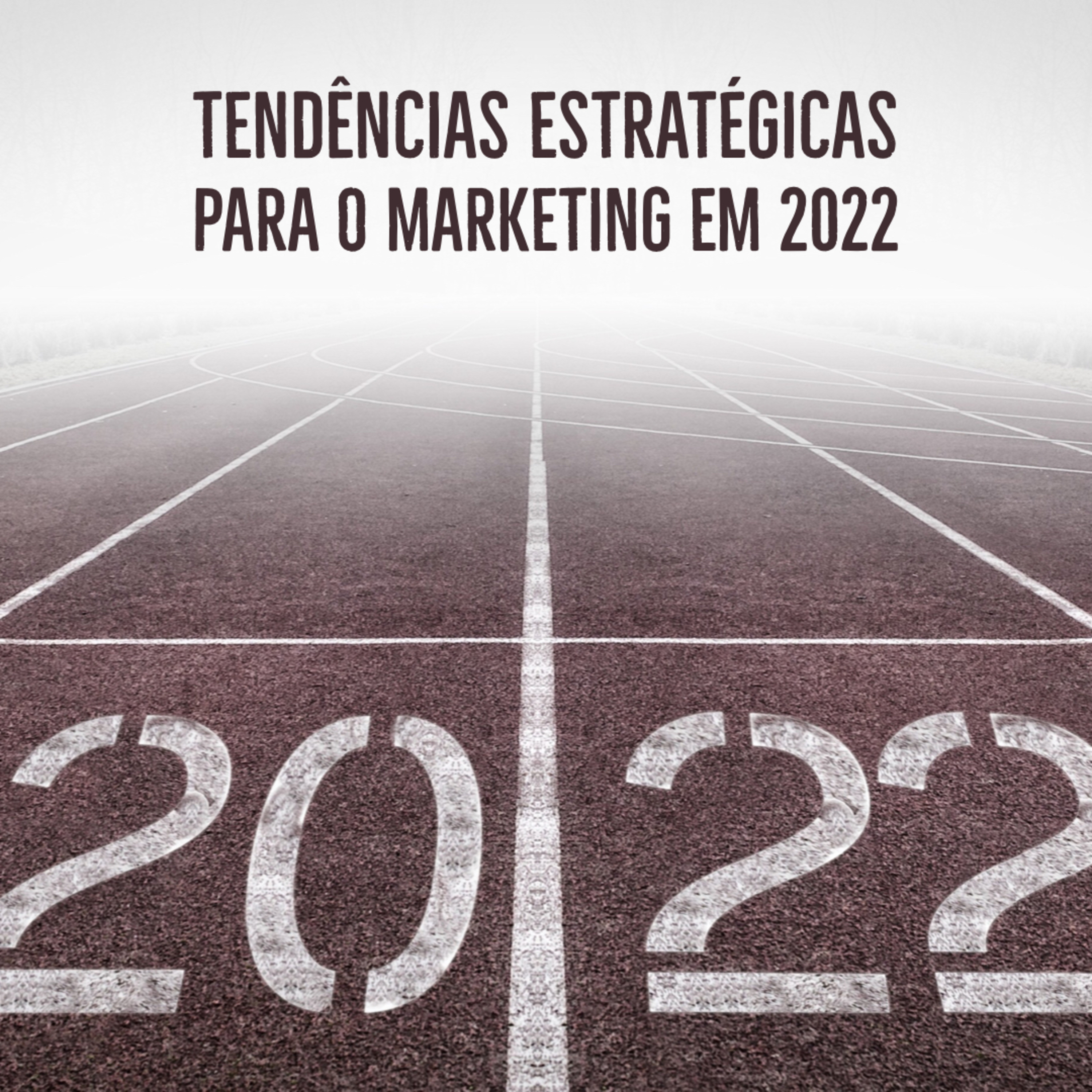 Tendências Estratégicas para o Marketing em 2022 episode artwork