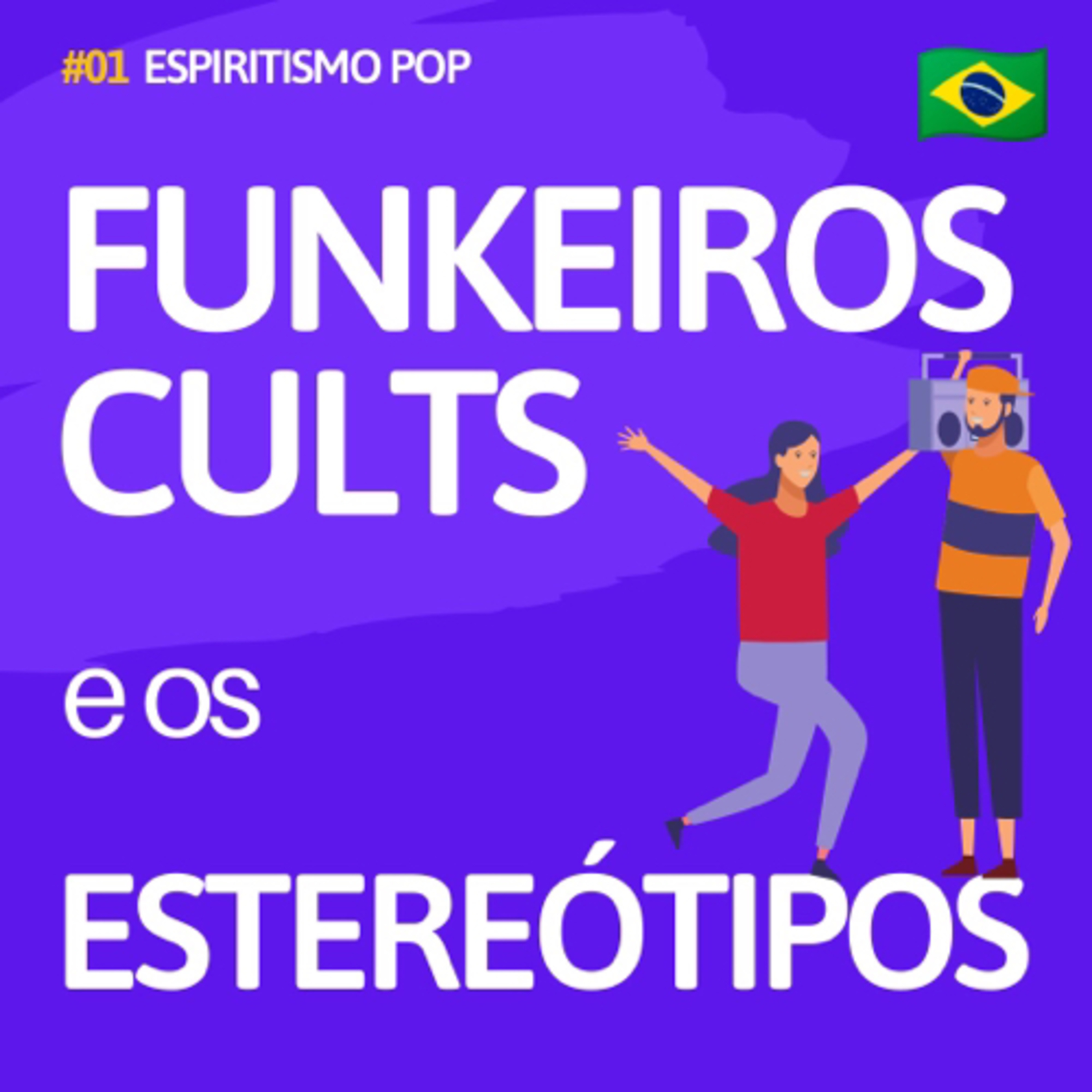 #01 Funkeiros cults e os estereótipos