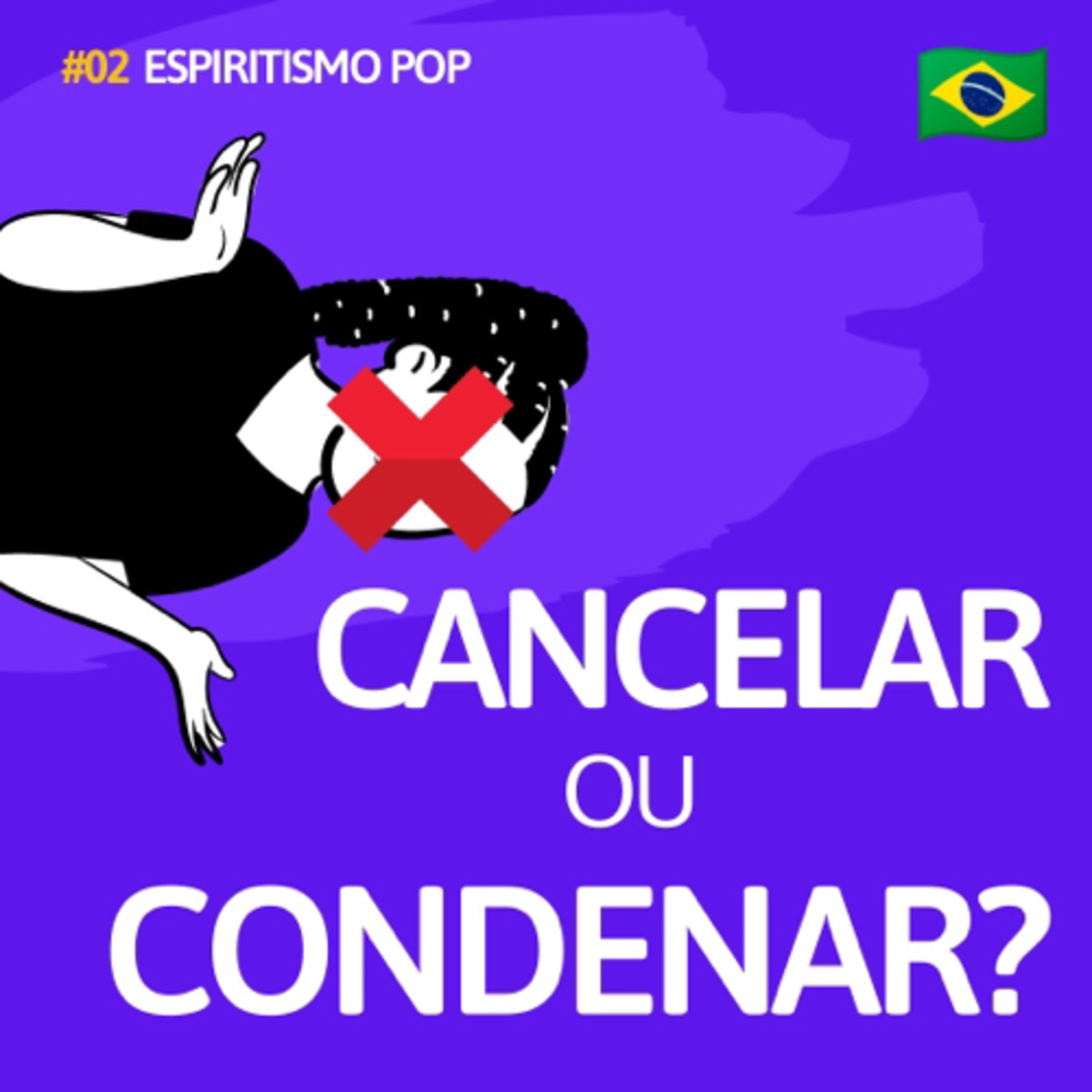 #02 Cancelar ou condenar?