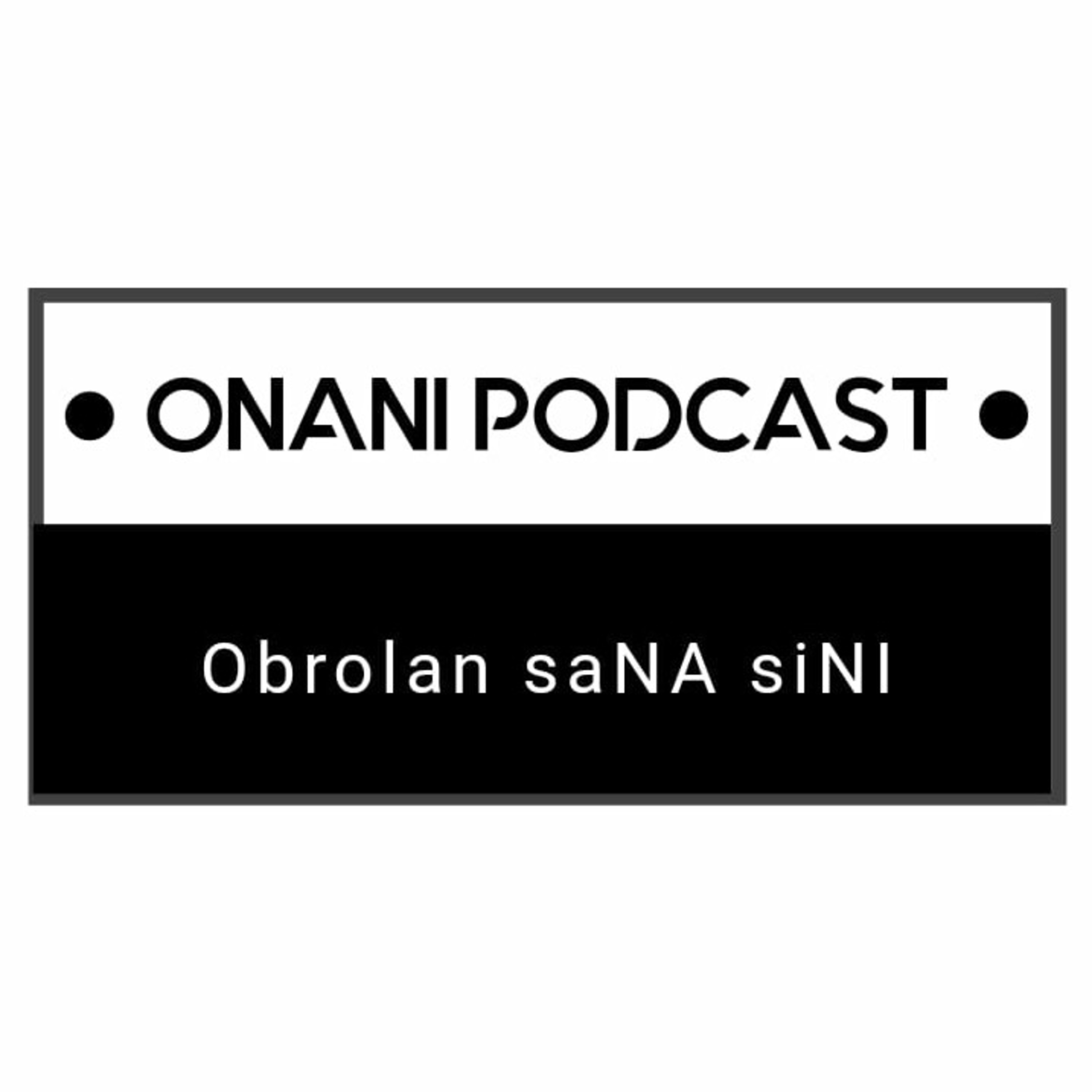ONANI PODCAST