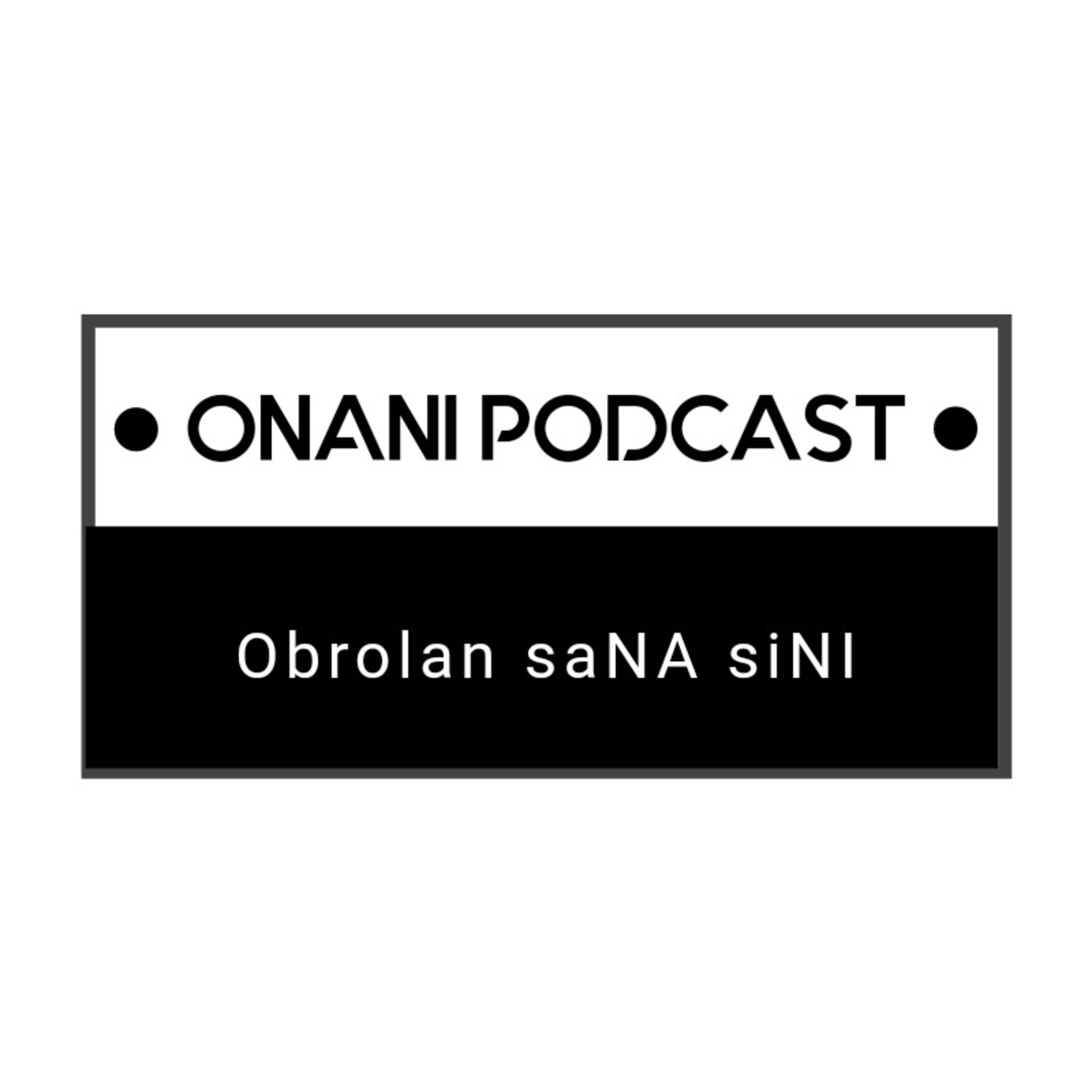 ONANI PODCAST