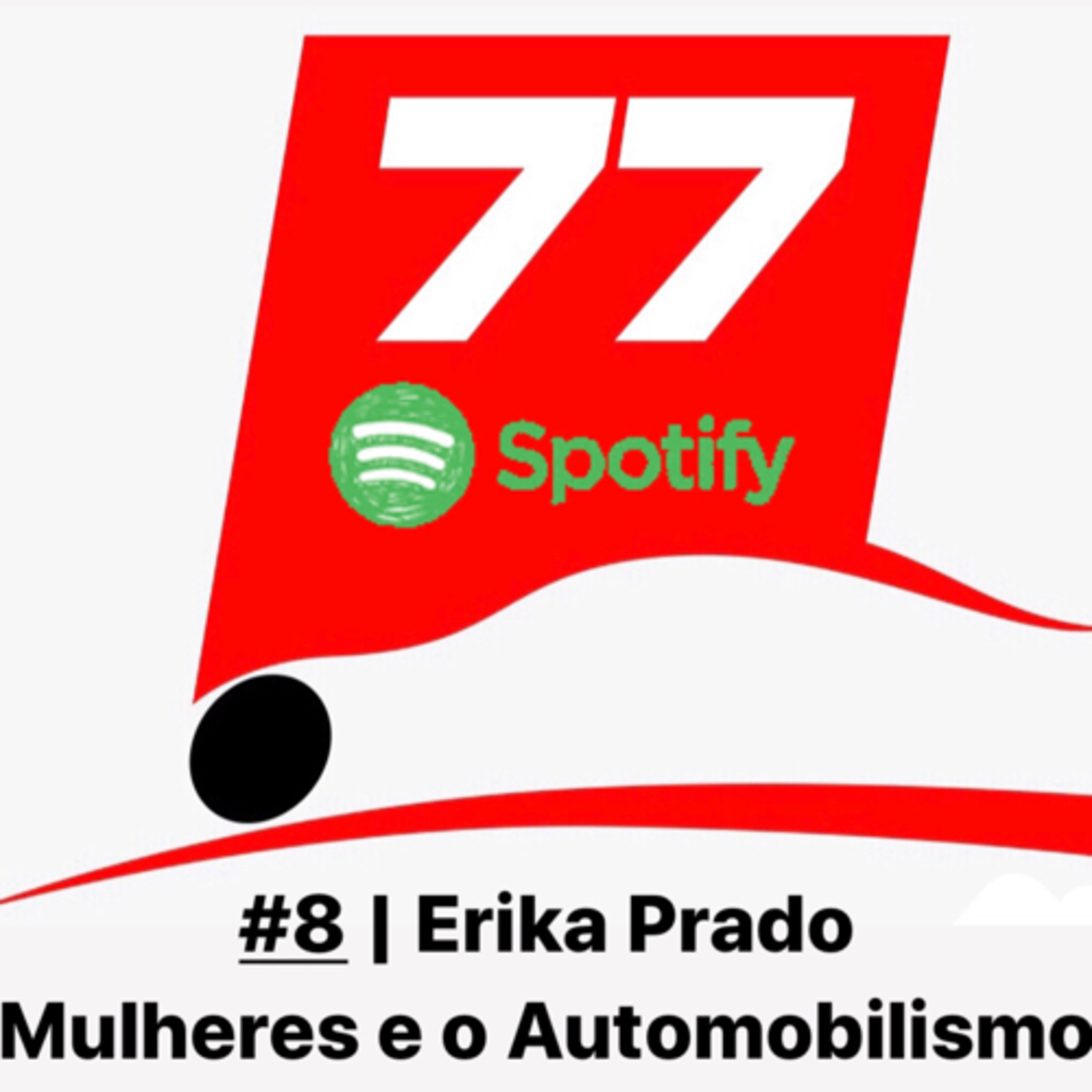 #8 | Erika Prado | Mulheres e o automobilismo 