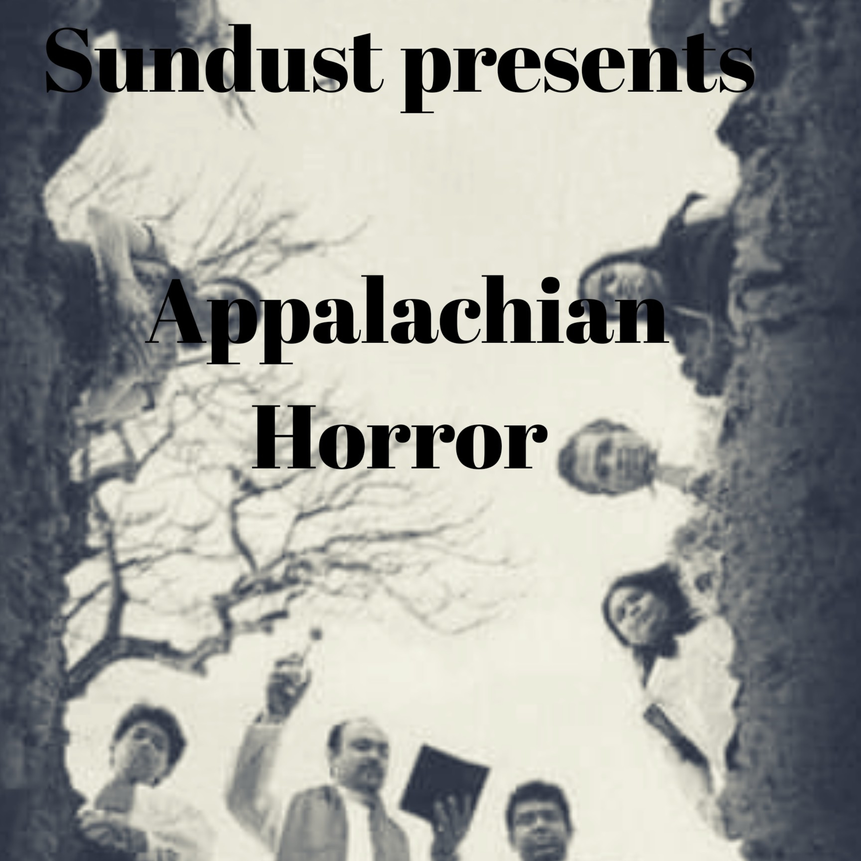 Sundust Presents Appalachian Horror Stories