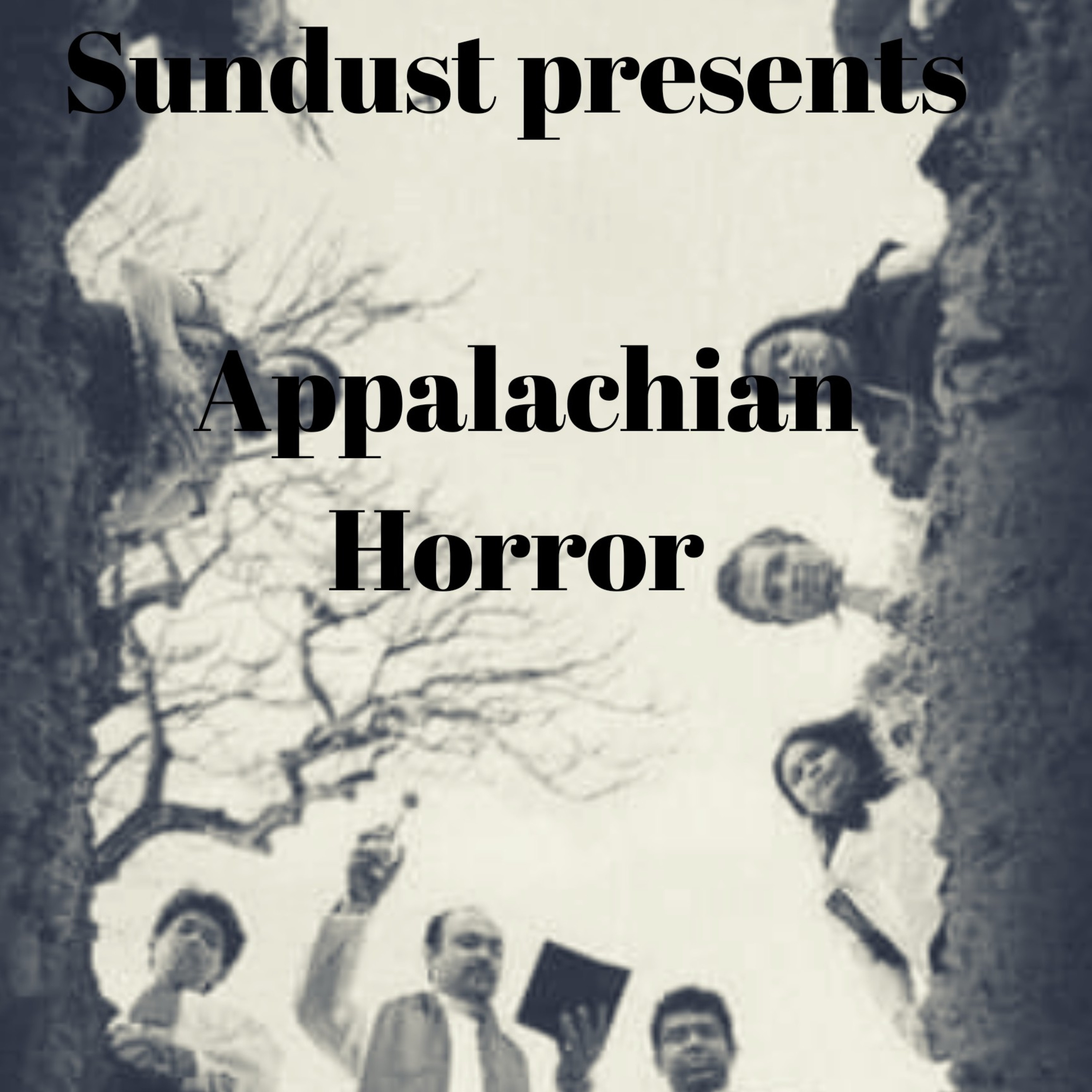 Sundust Presents Appalachian Horror Stories