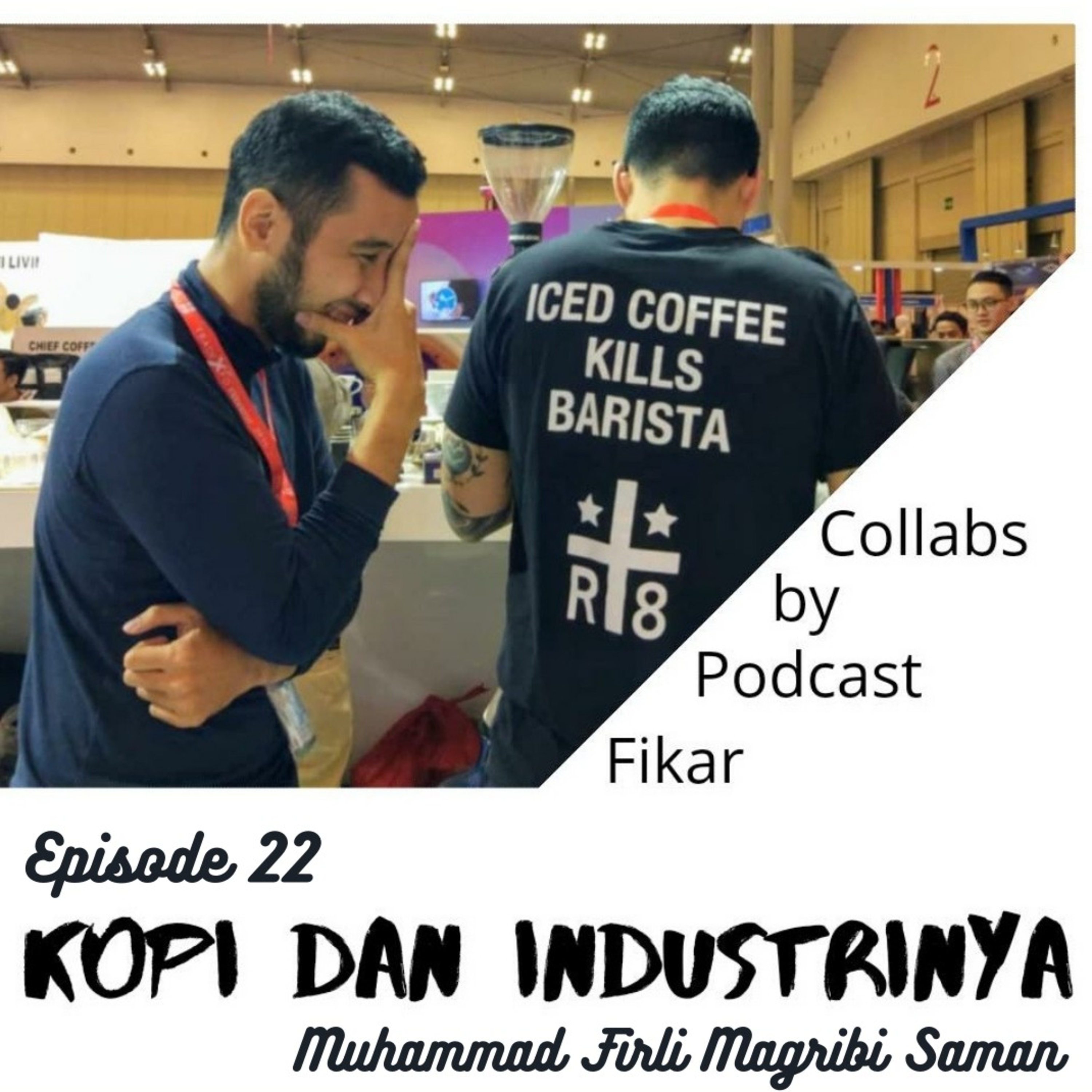 Collabs Episode 22 - Kopi dan Industrinya - Muhammad Firli Magribi Saman episode artwork