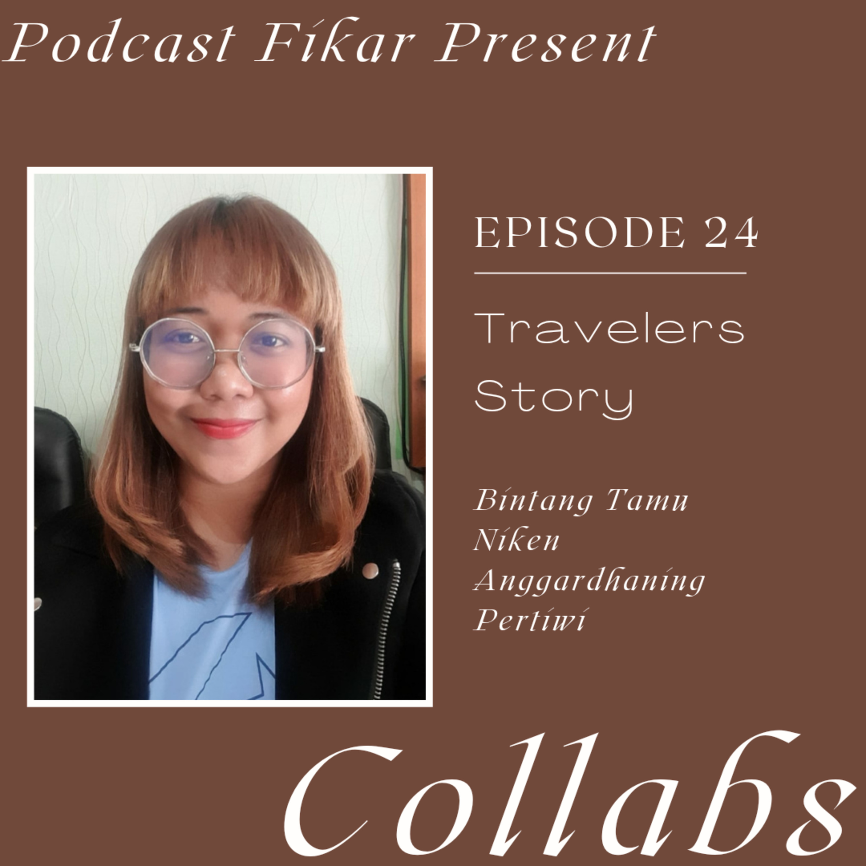 Collabs Episode 24 - Travelers Story - Niken Anggardhaning Pertiwi