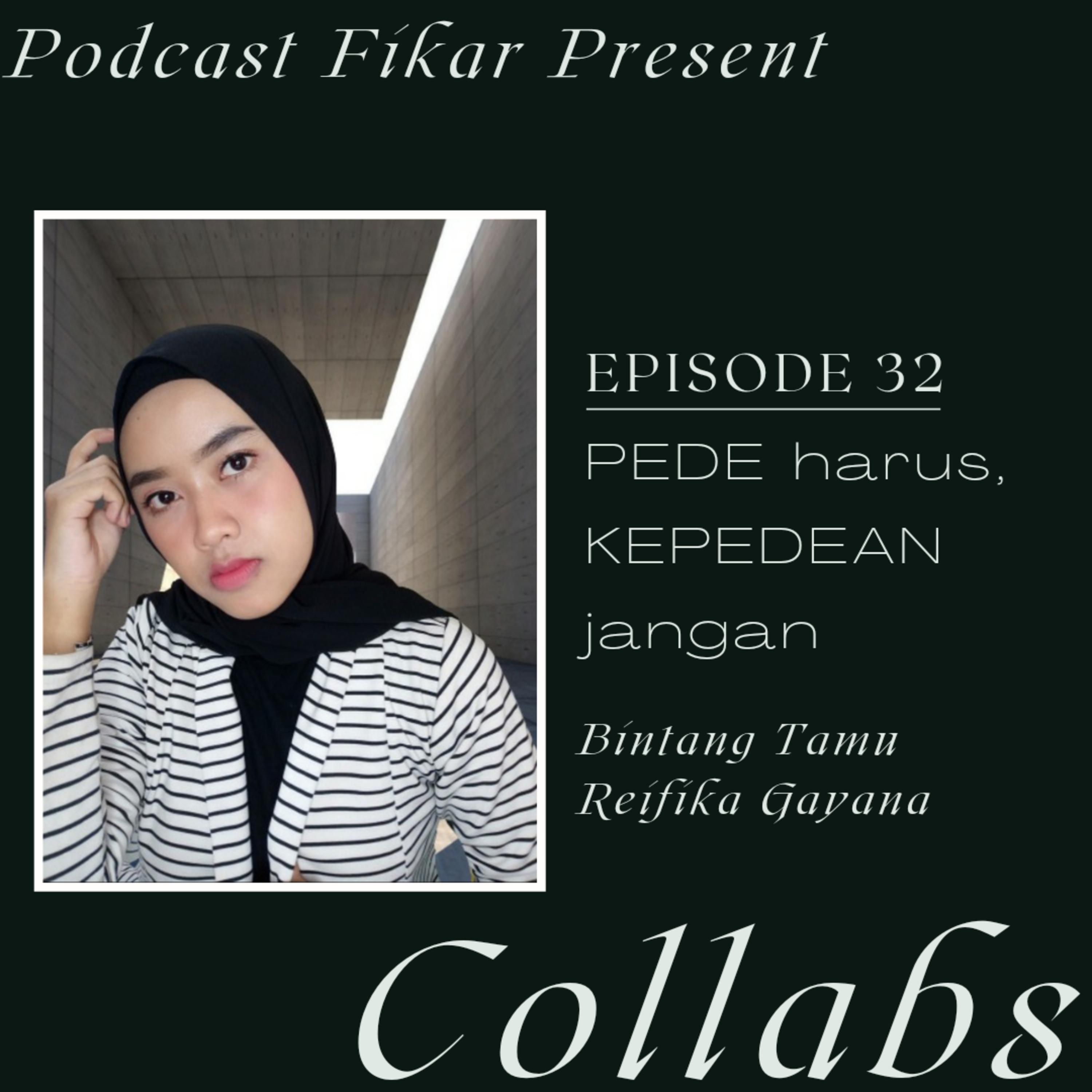 Collabs Episode 32 - PEDE harus, KEPEDEAN jangan - Reifika Gayana episode artwork