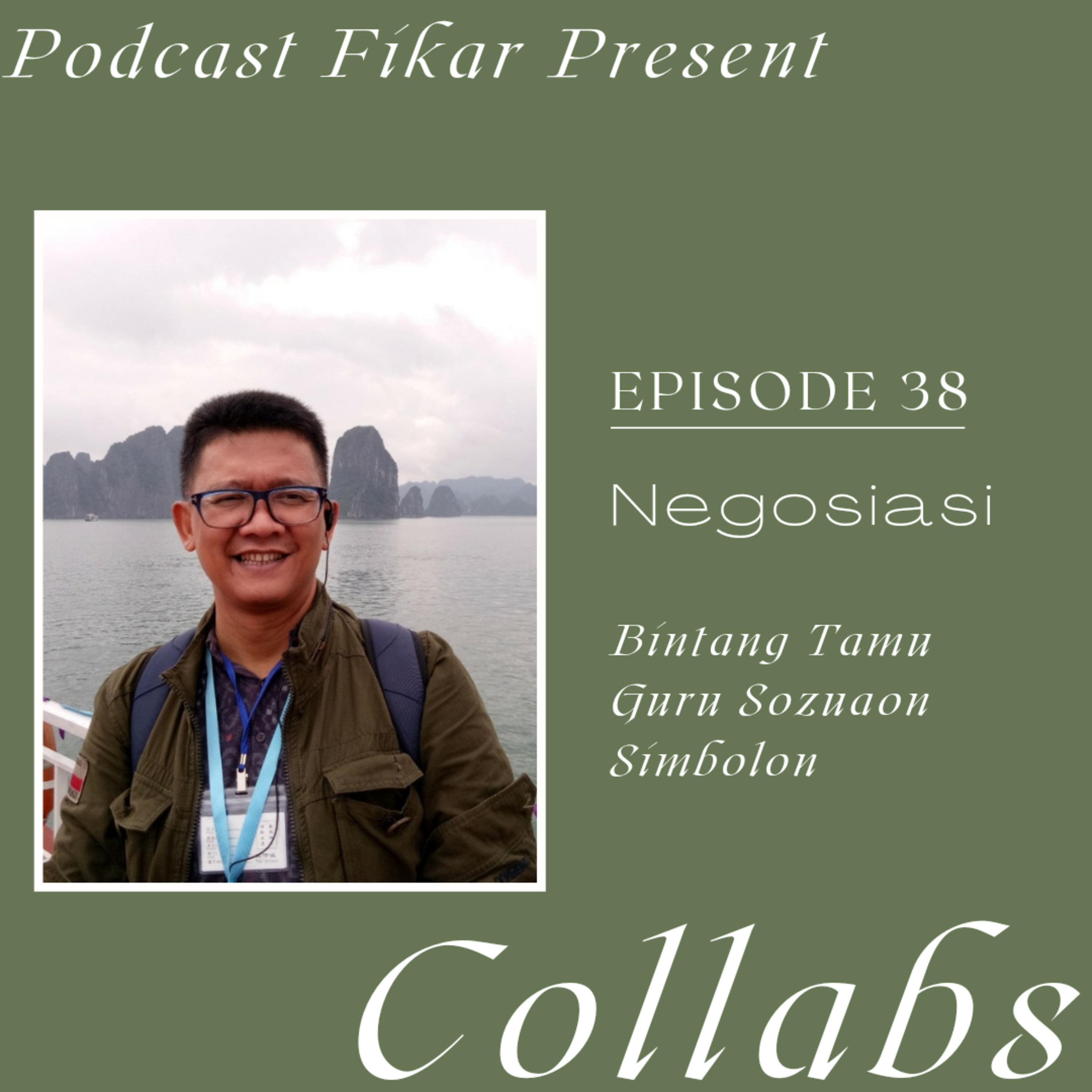 Collabs Episode 38 - Negosiasi - Guru Sozuaon Simbolon